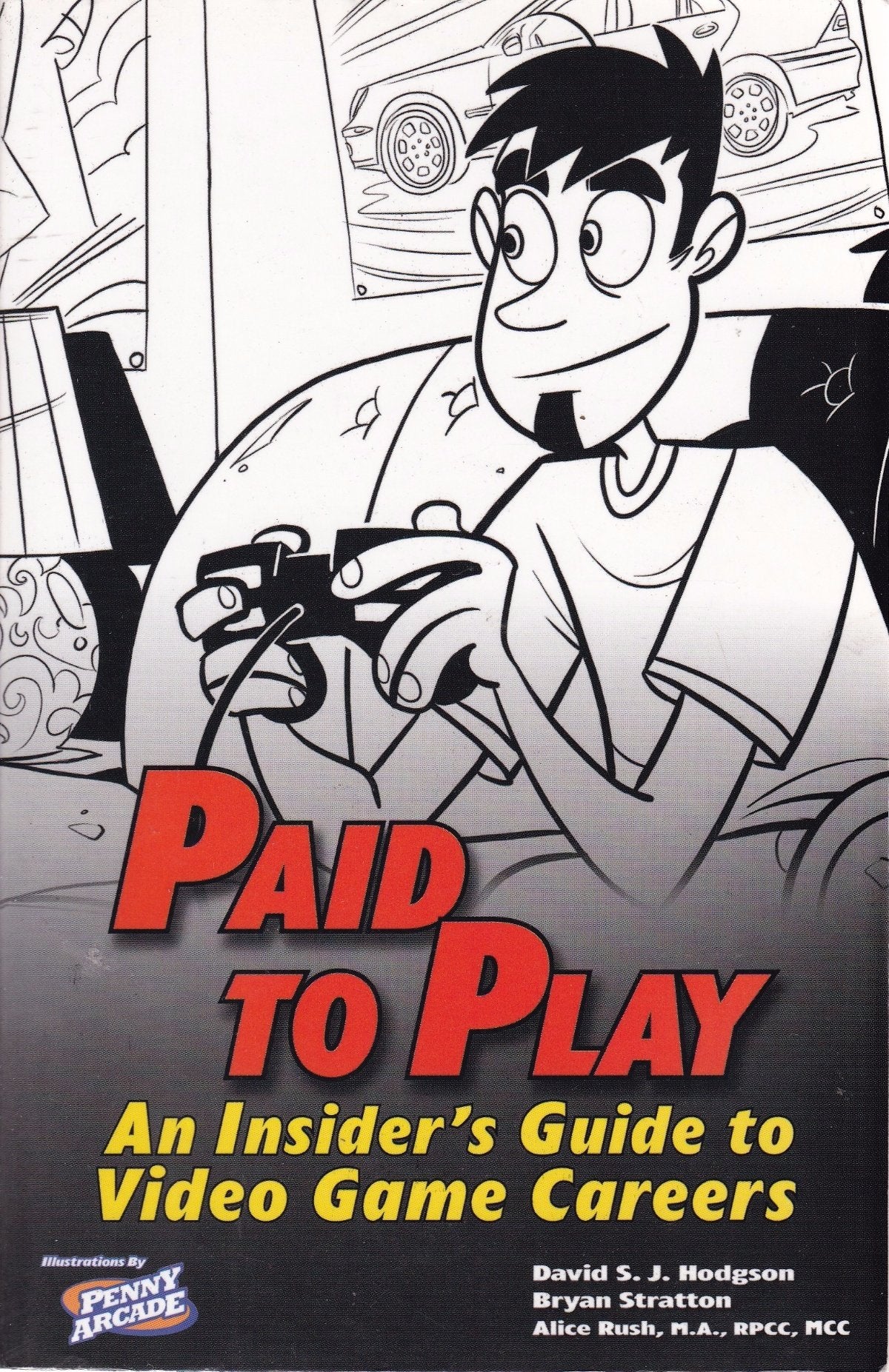 Paid to Play: An Insider's Guide to Video Game Careers,Used
