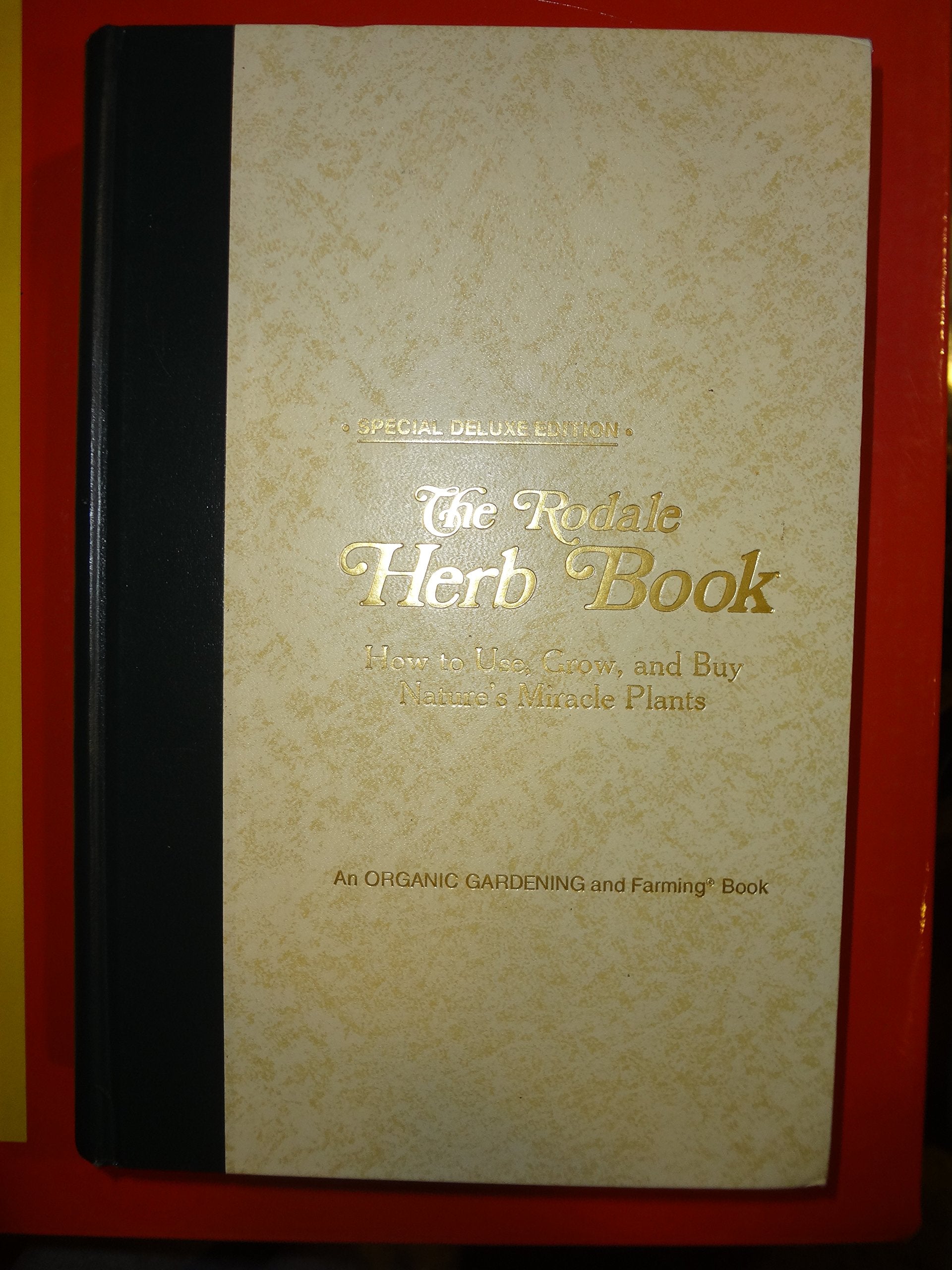 The Rodale Herb Book: How to Use, Grow, and Buy Natures Miracle Plants,Used