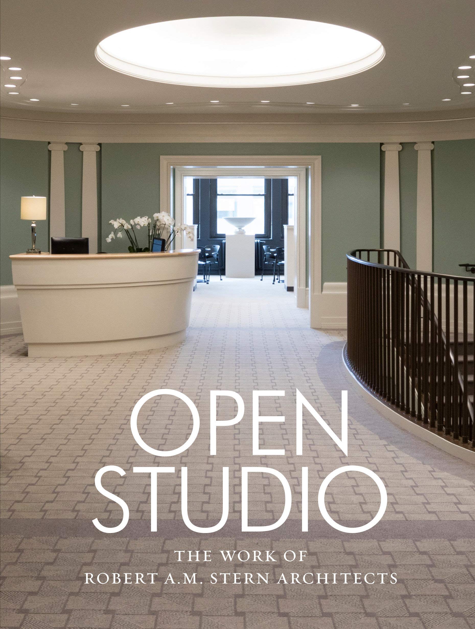 Open Studio: The Work Of Robert A.M. Stern Architects