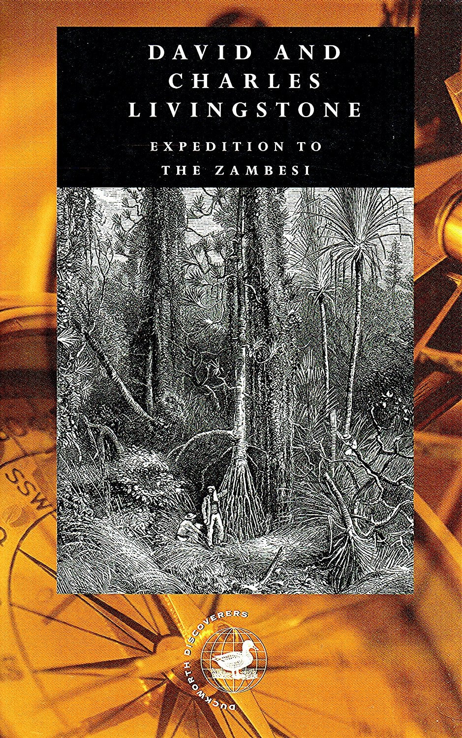 Expedition To The Zambesi: The Zambesi River And Its Tributaries (Duckworth Discoverers),Used