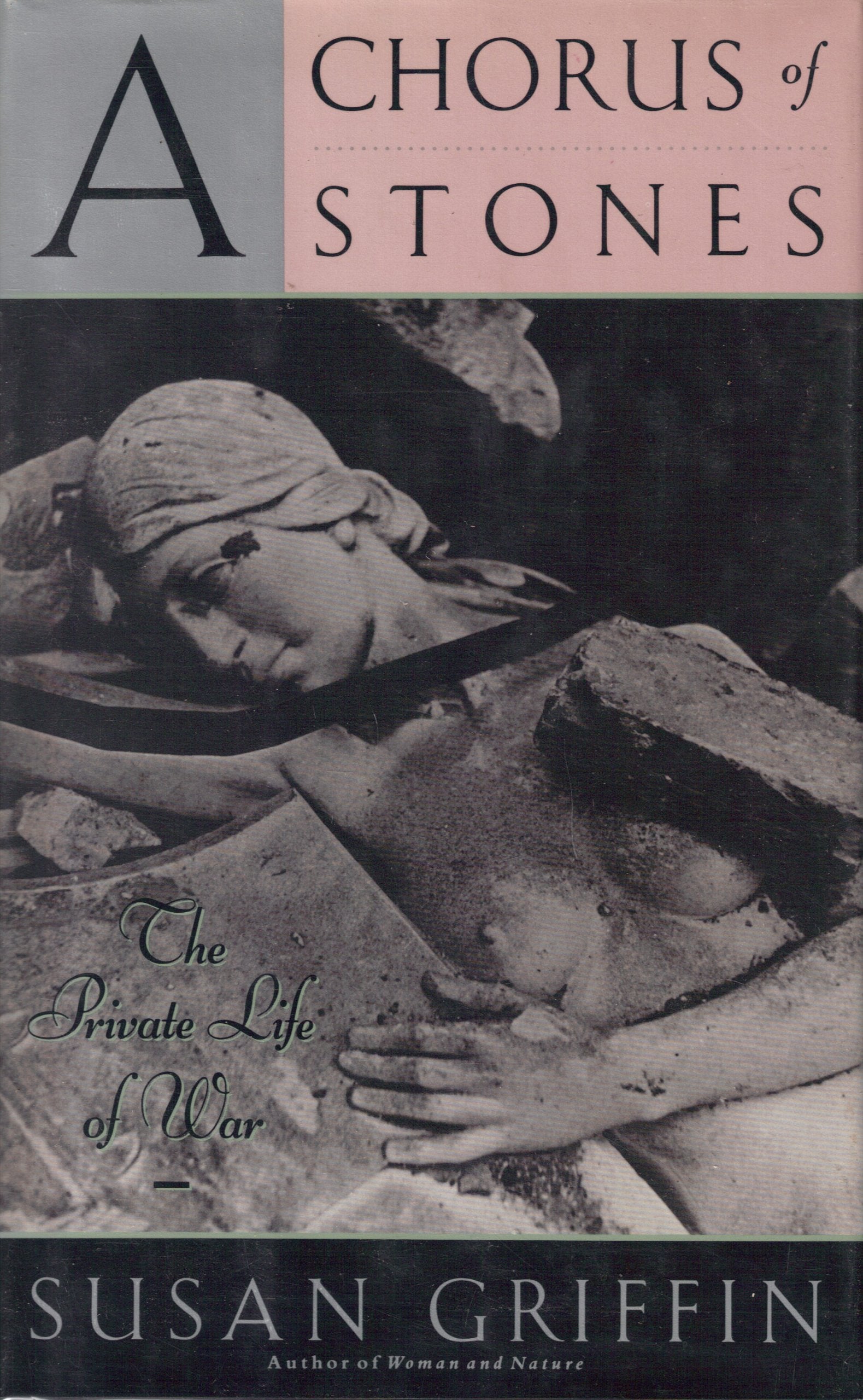 A Chorus of Stones: The Private Life of War,Used