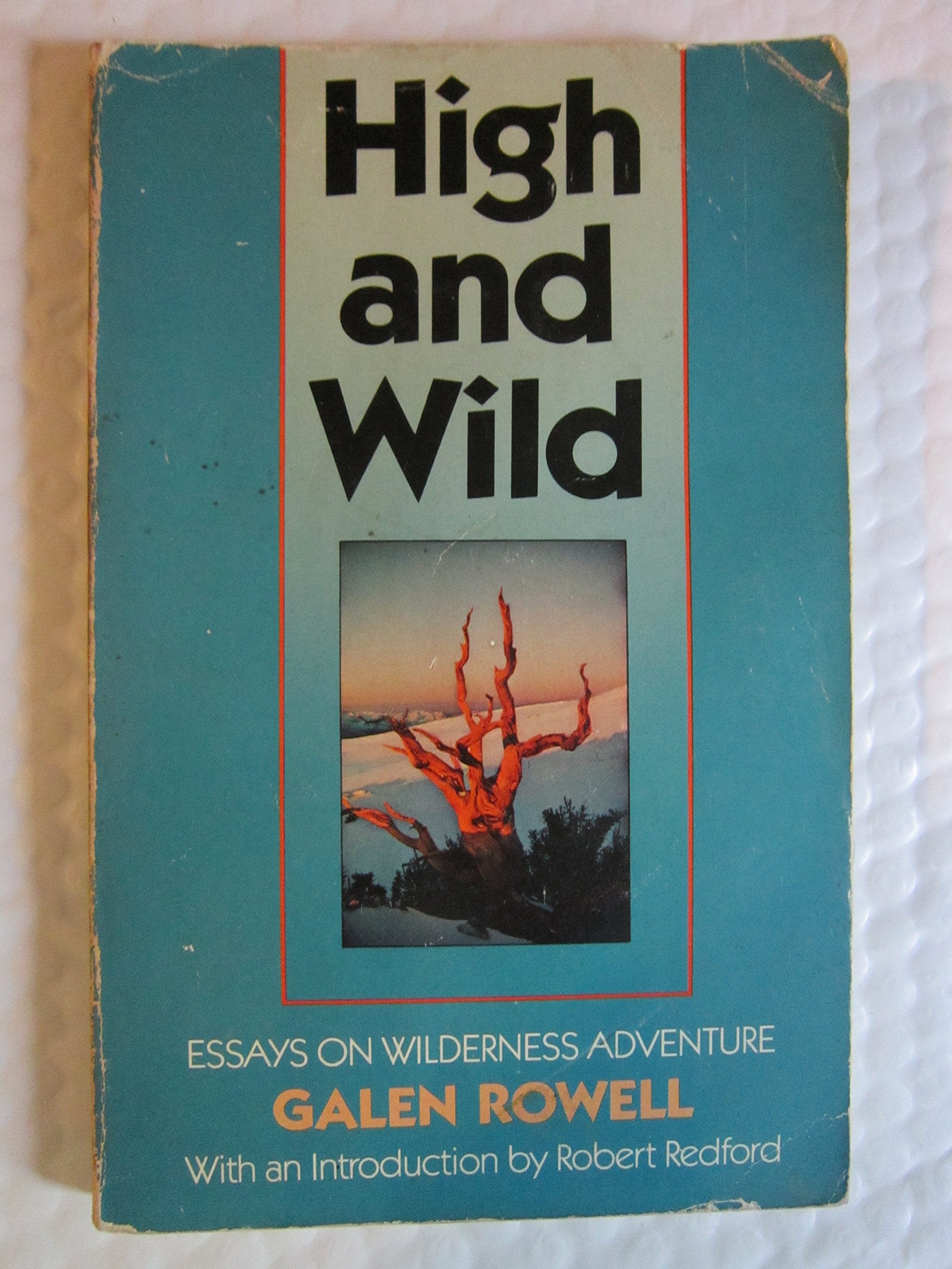 High and Wild: Essays on Wilderness Adventure,Used
