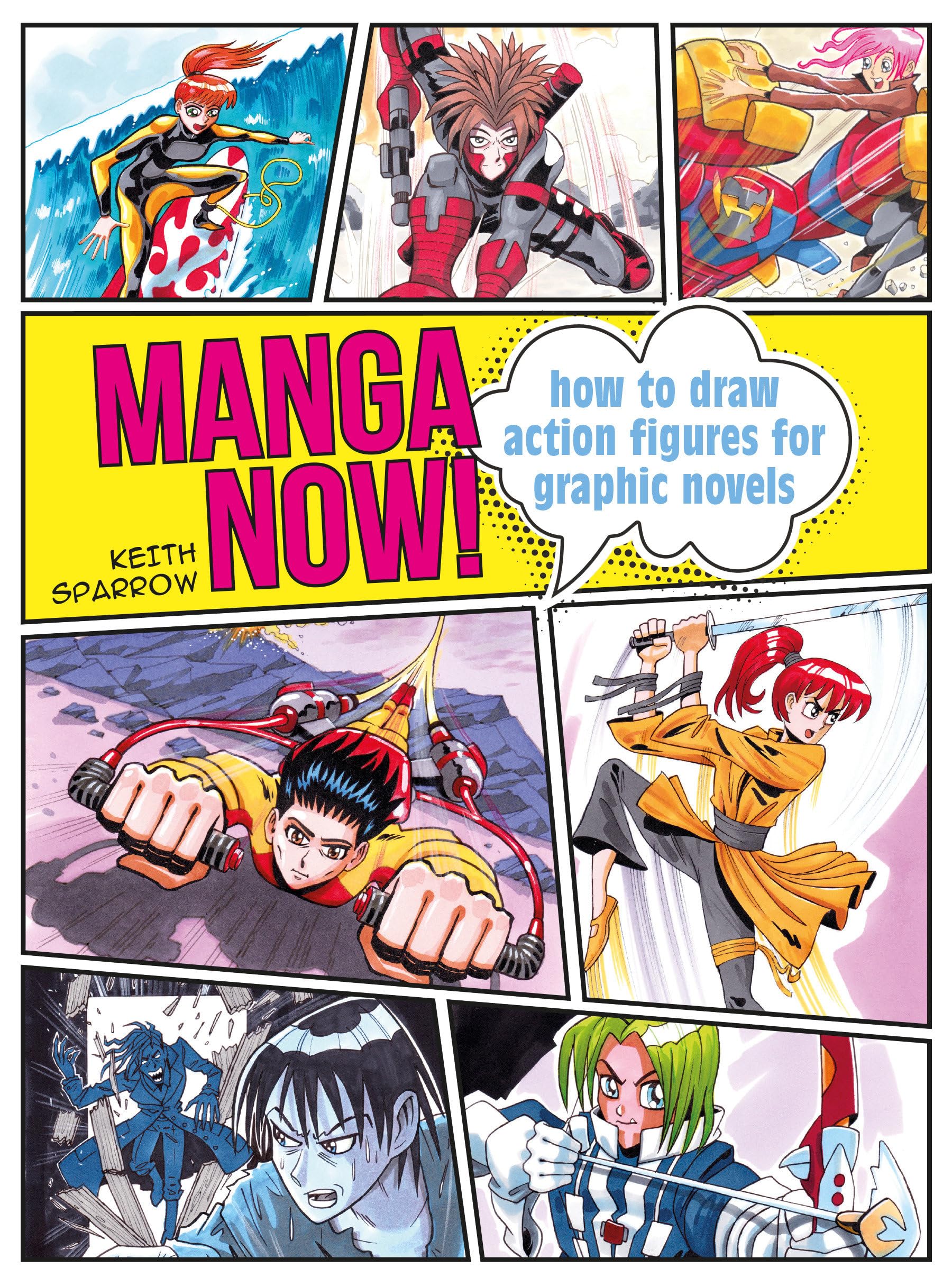 Manga Now!: How To Draw Action Figures For Graphic Novels,New