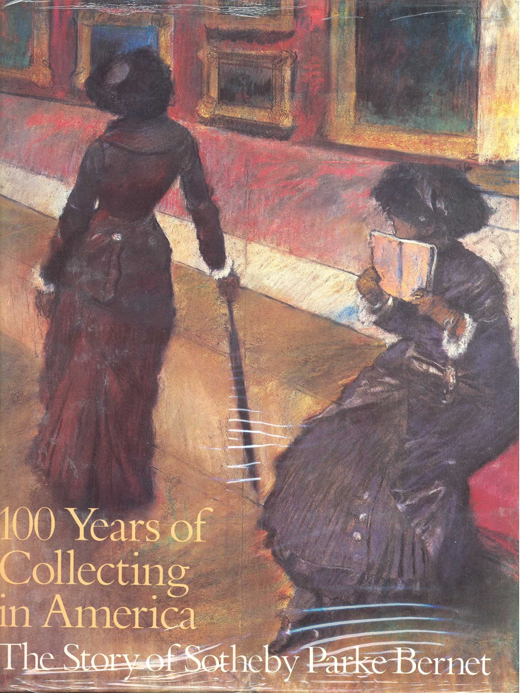 100 Years of Collecting in America: The Story of Sotheby Parke Bernet,Used