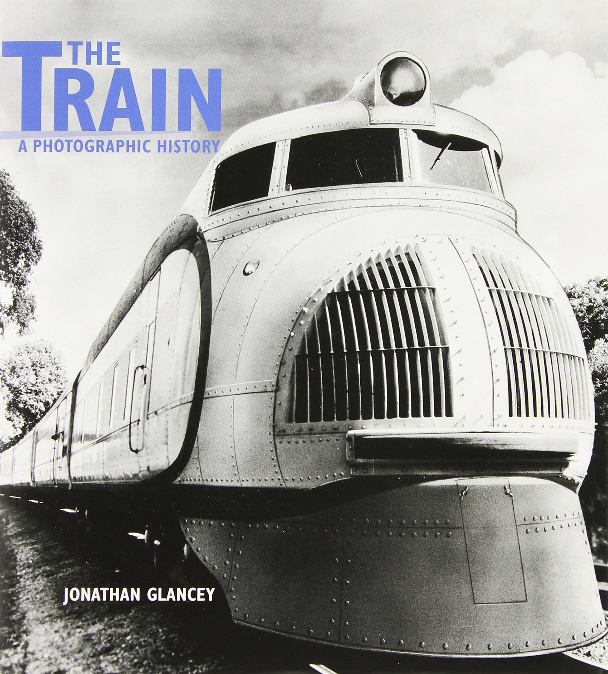 The Train: A Photographic History,Used