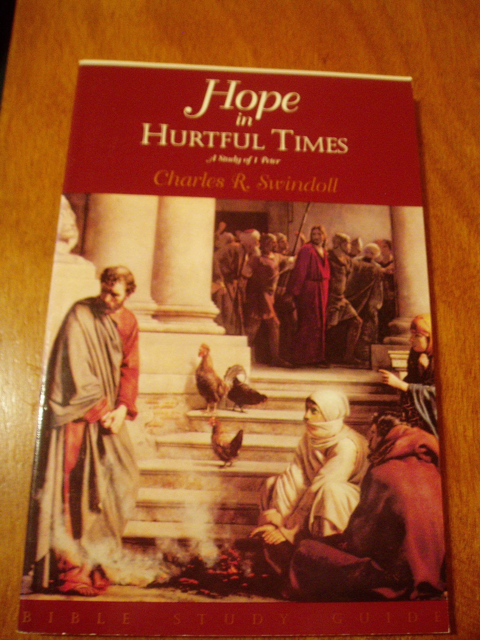 Hope in Hurtful Times: A Study of 1 Peter,Used