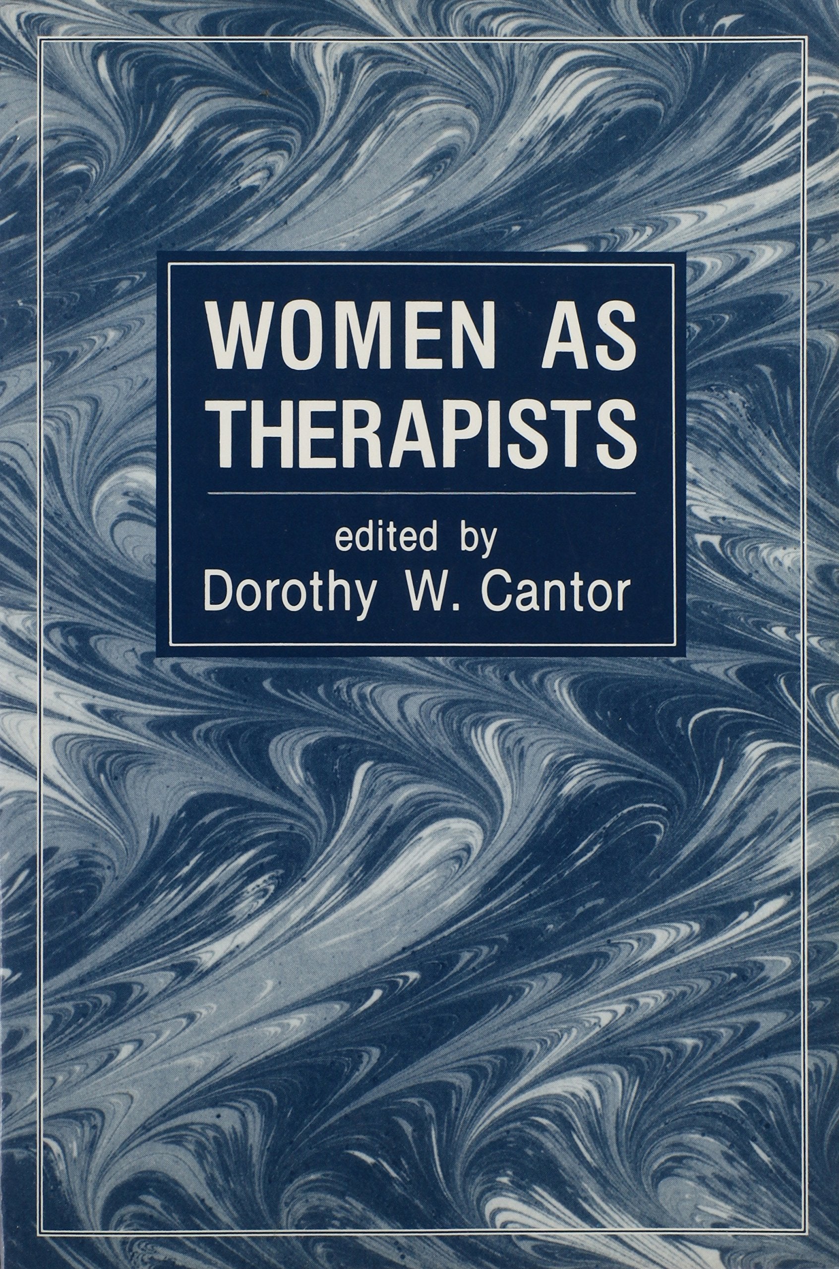 Women As Therapists: A Multitheoretical Casebook
