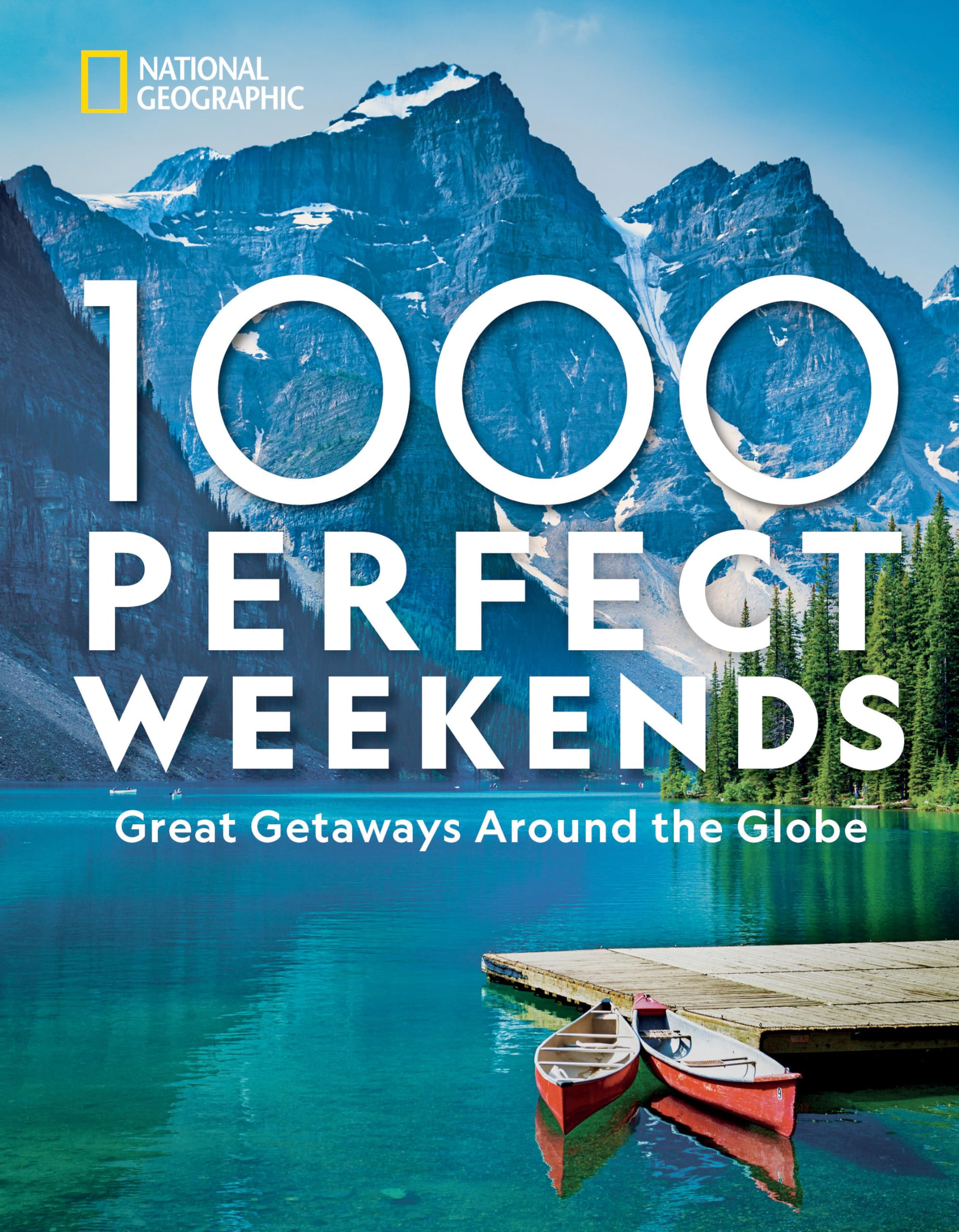1,000 Perfect Weekends: Great Getaways Around the Globe,Used