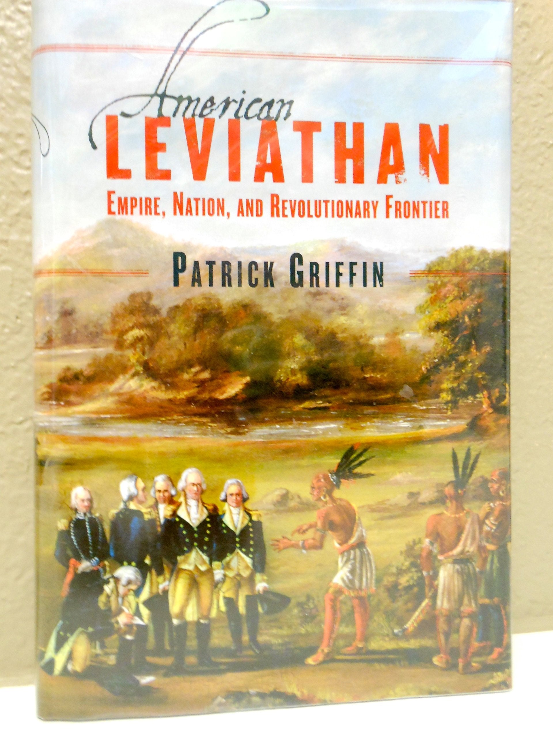 American Leviathan: Empire, Nation, And Revolutionary Frontier,New