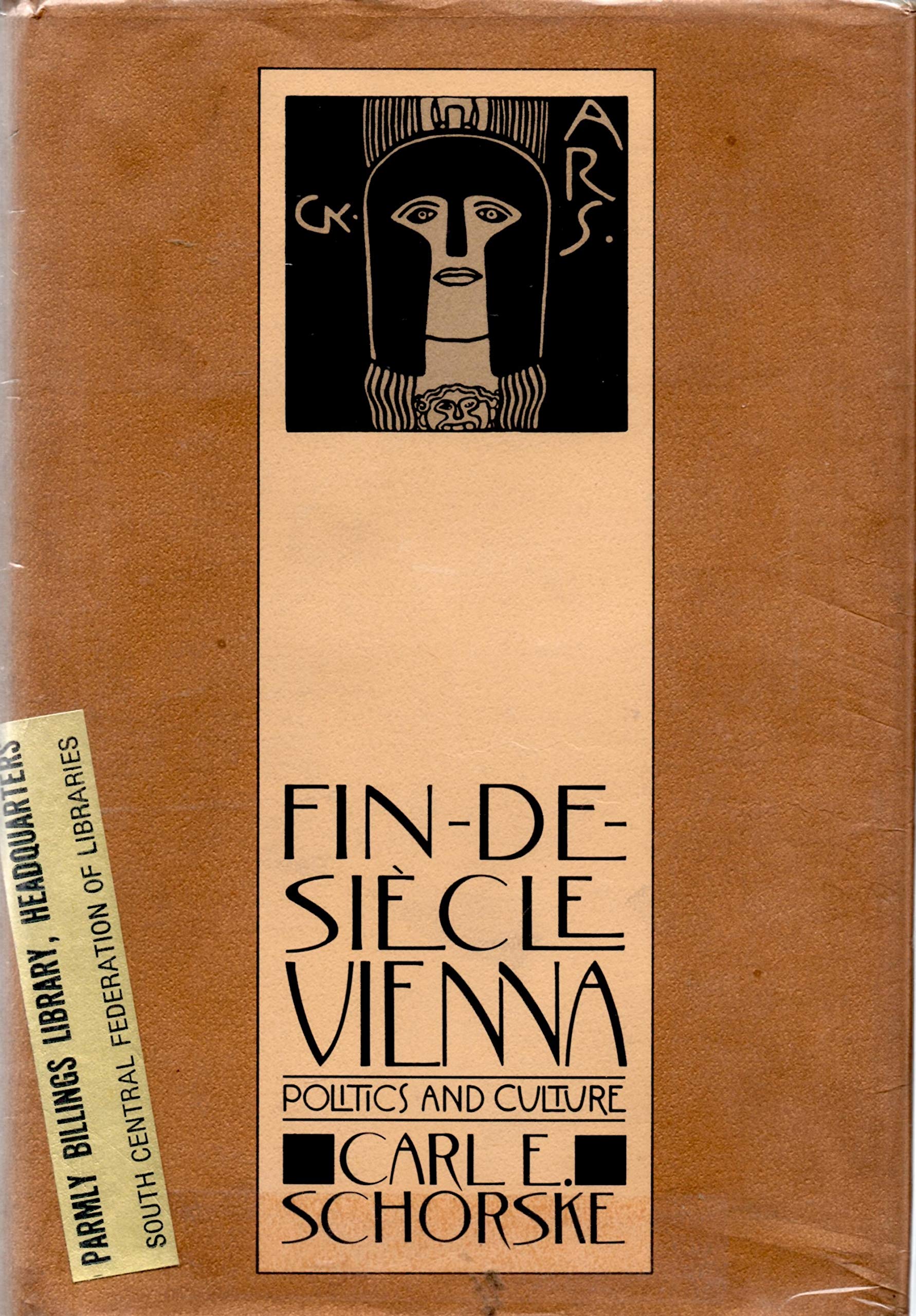 FinDeSiecle Vienna: Politics and Culture,New