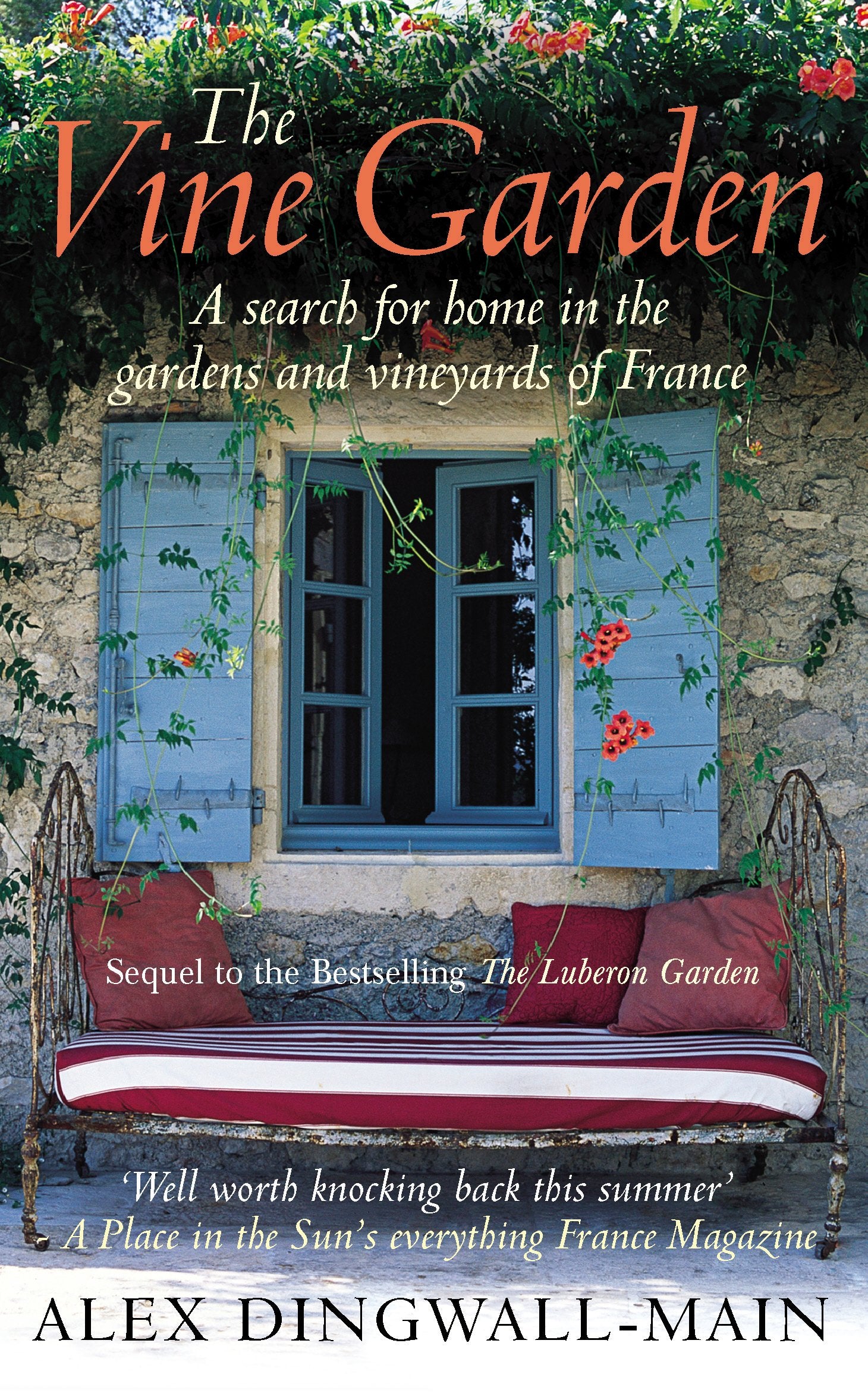The Vine Garden: A LifeChanging Summer in the Gardens, Vineyards, and Chateaux of the Heart of France,Used