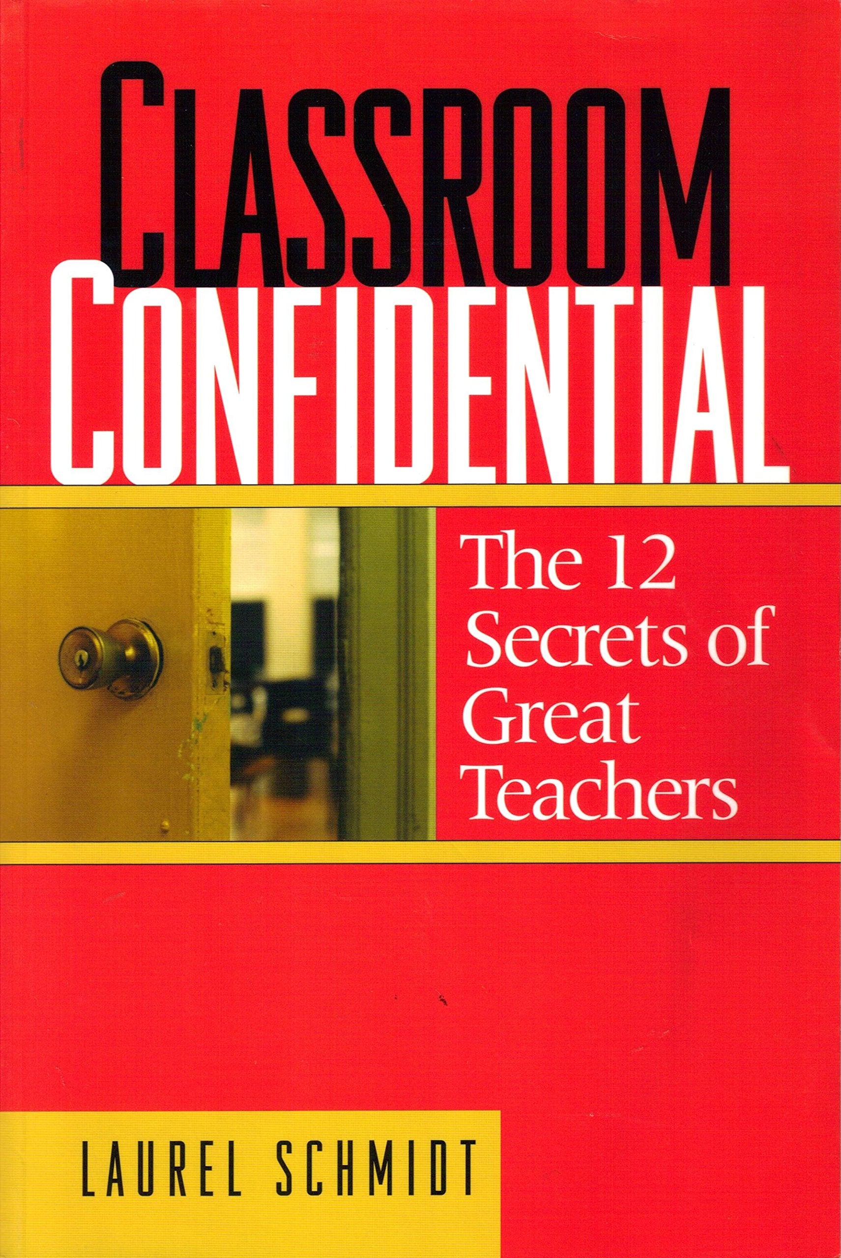 Classroom Confidential: The 12 Secrets of Great Teachers,Used