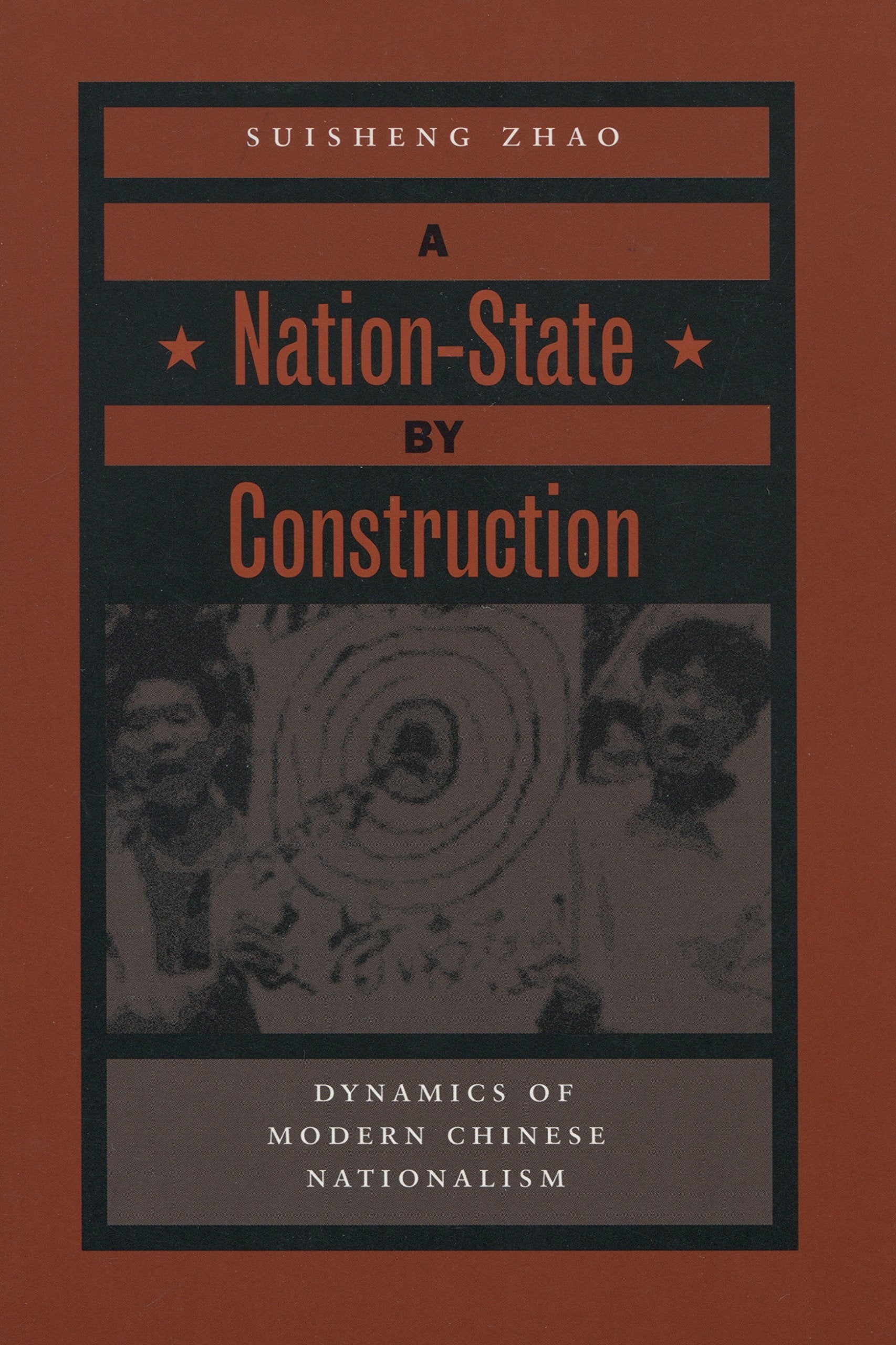 A Nationstate By Construction: Dynamics Of Modern Chinese Nationalism,Used
