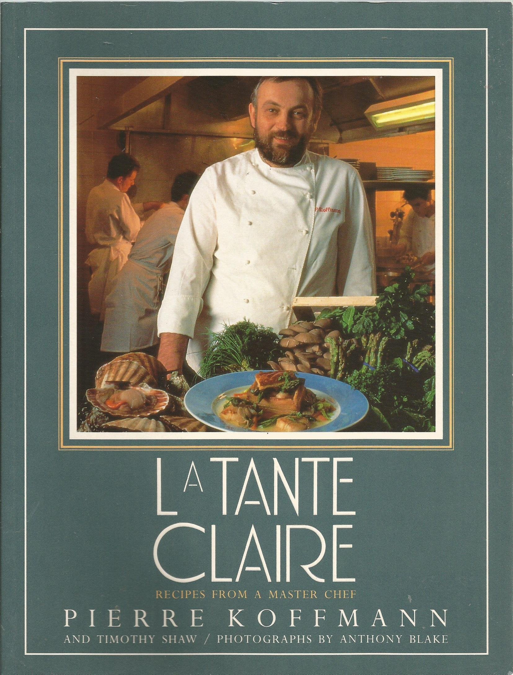 La Tante Claire: Recipes From A Master Chef