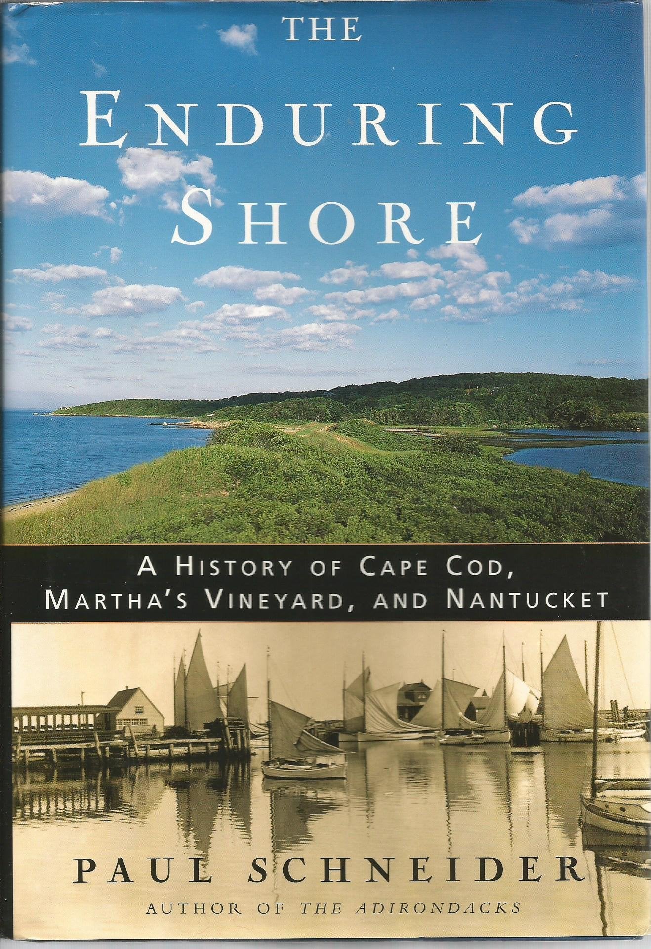The Enduring Shore: A History Of Cape Cod, Martha'S Vineyard, And Nantucket,Used