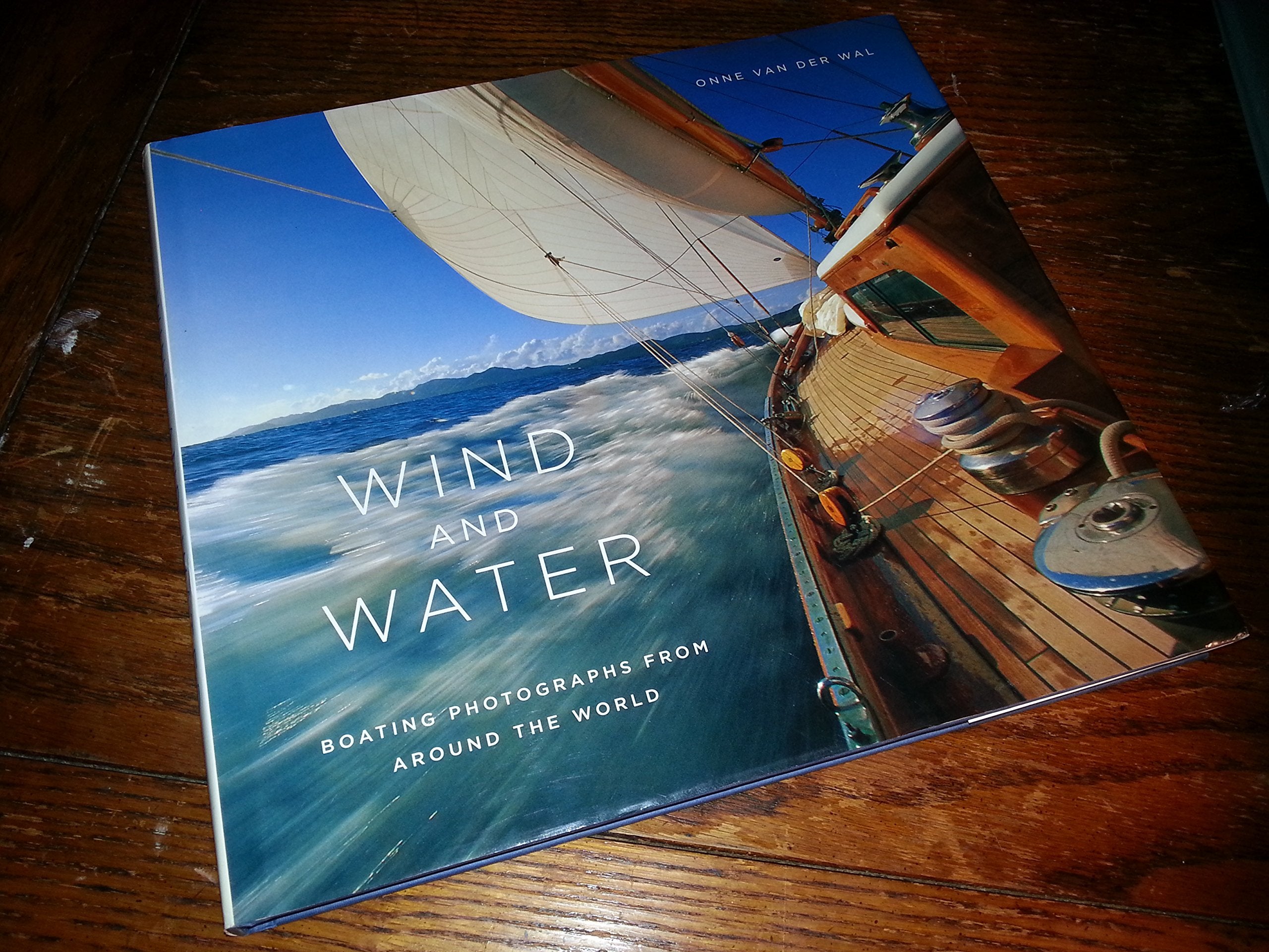 Wind and Water: Boating Photographs From Around The World,Used
