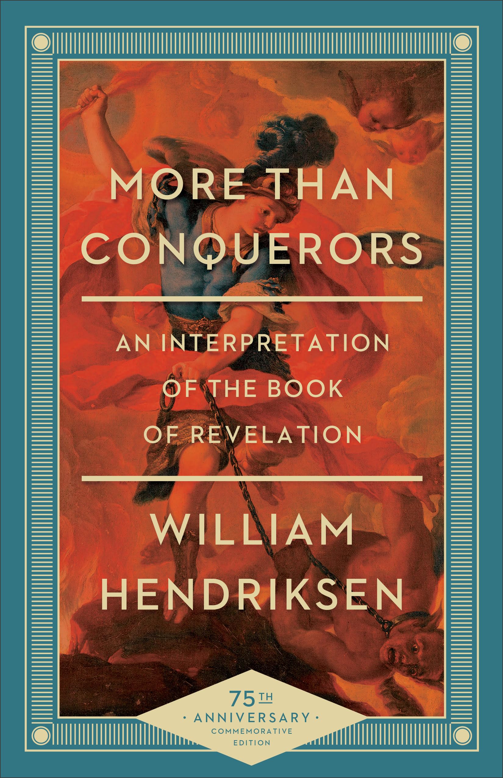 More Than Conquerors: An Interpretation of the Book of Revelation,New