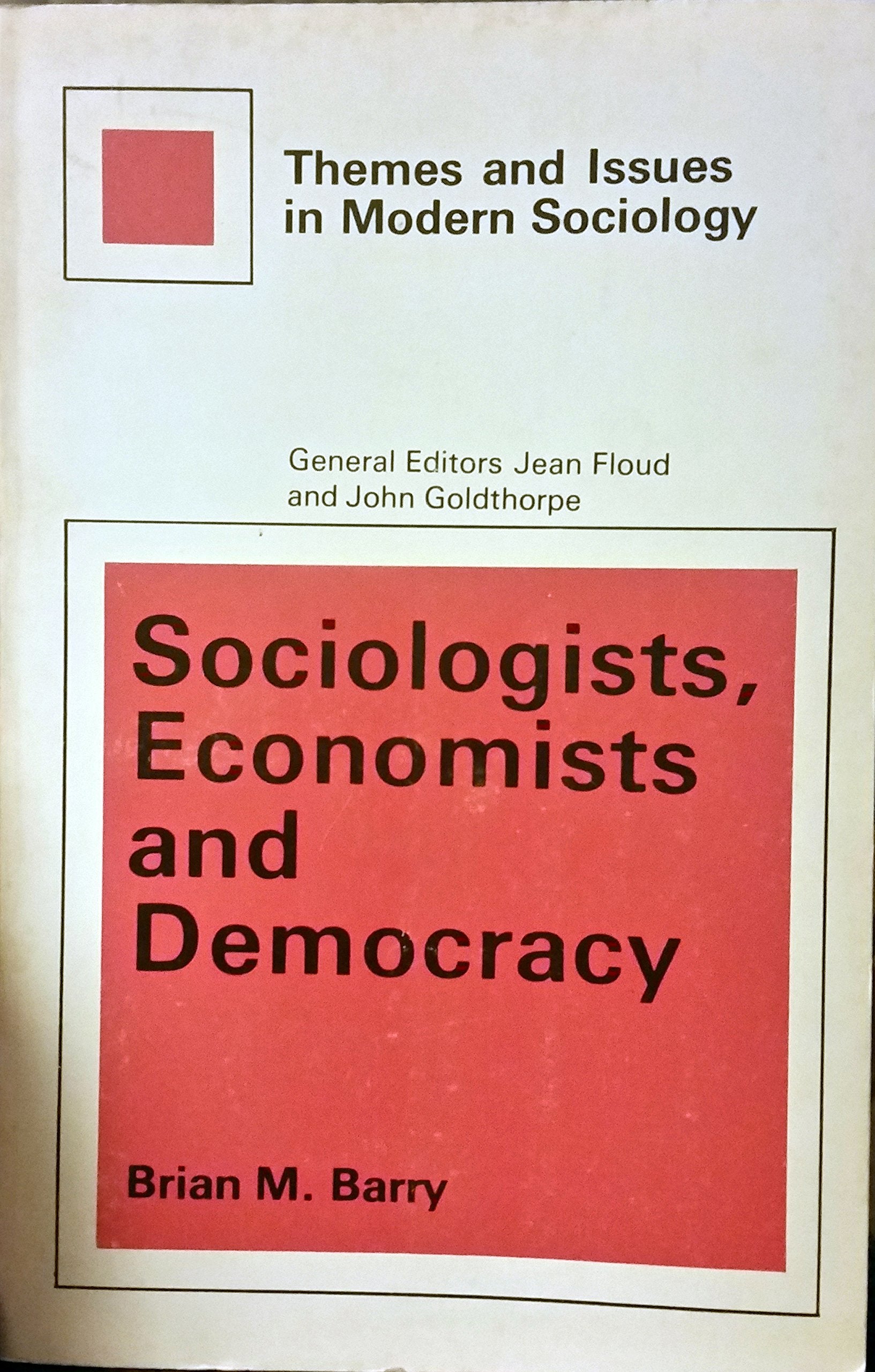 Sociologists, economists and democracy (Themes and issues in modern sociology),Used