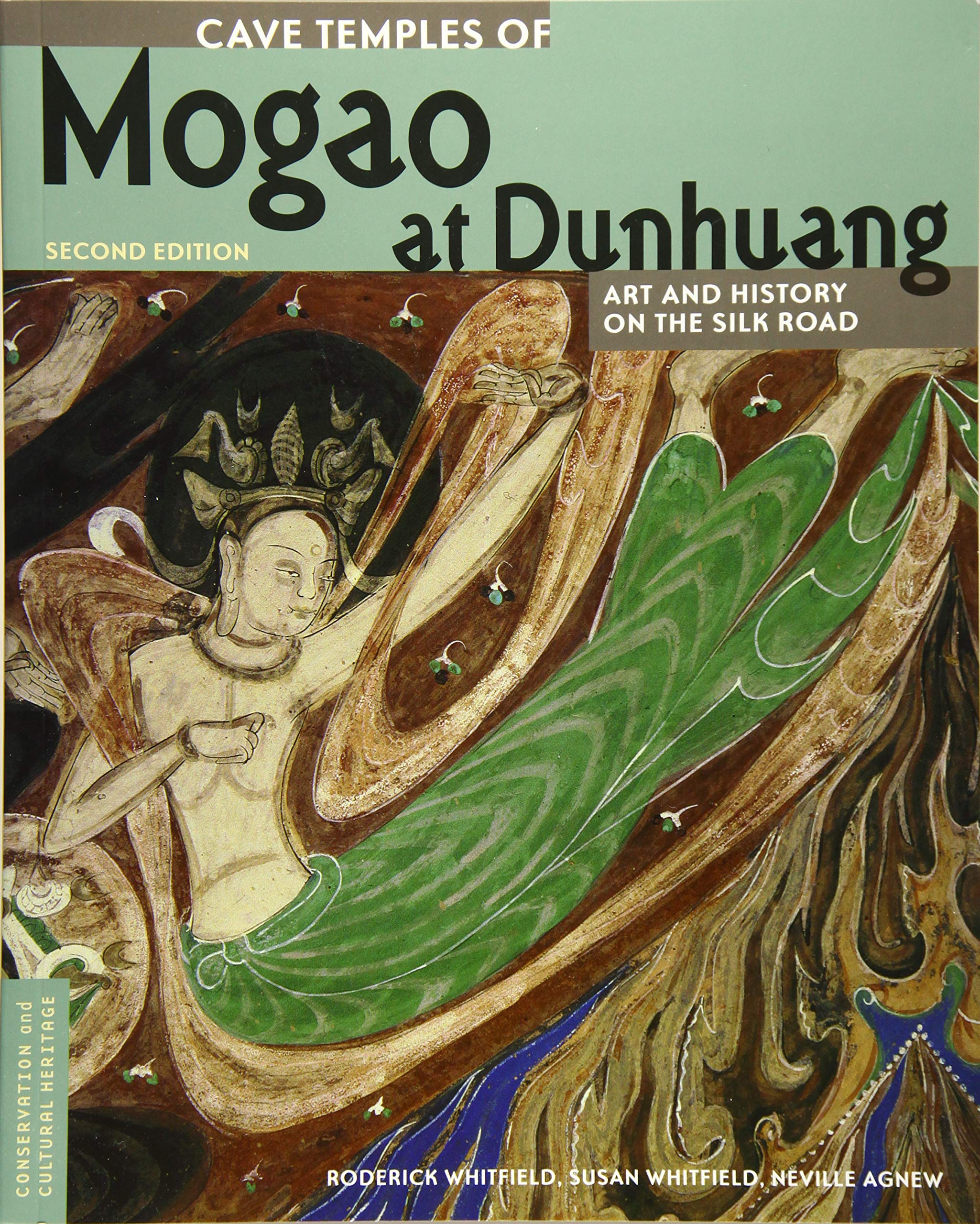 Cave Temples Of Mogao At Dunhuang: Art And History On The Silk Road, Second Edition (Conservation & Cultural Heritage)