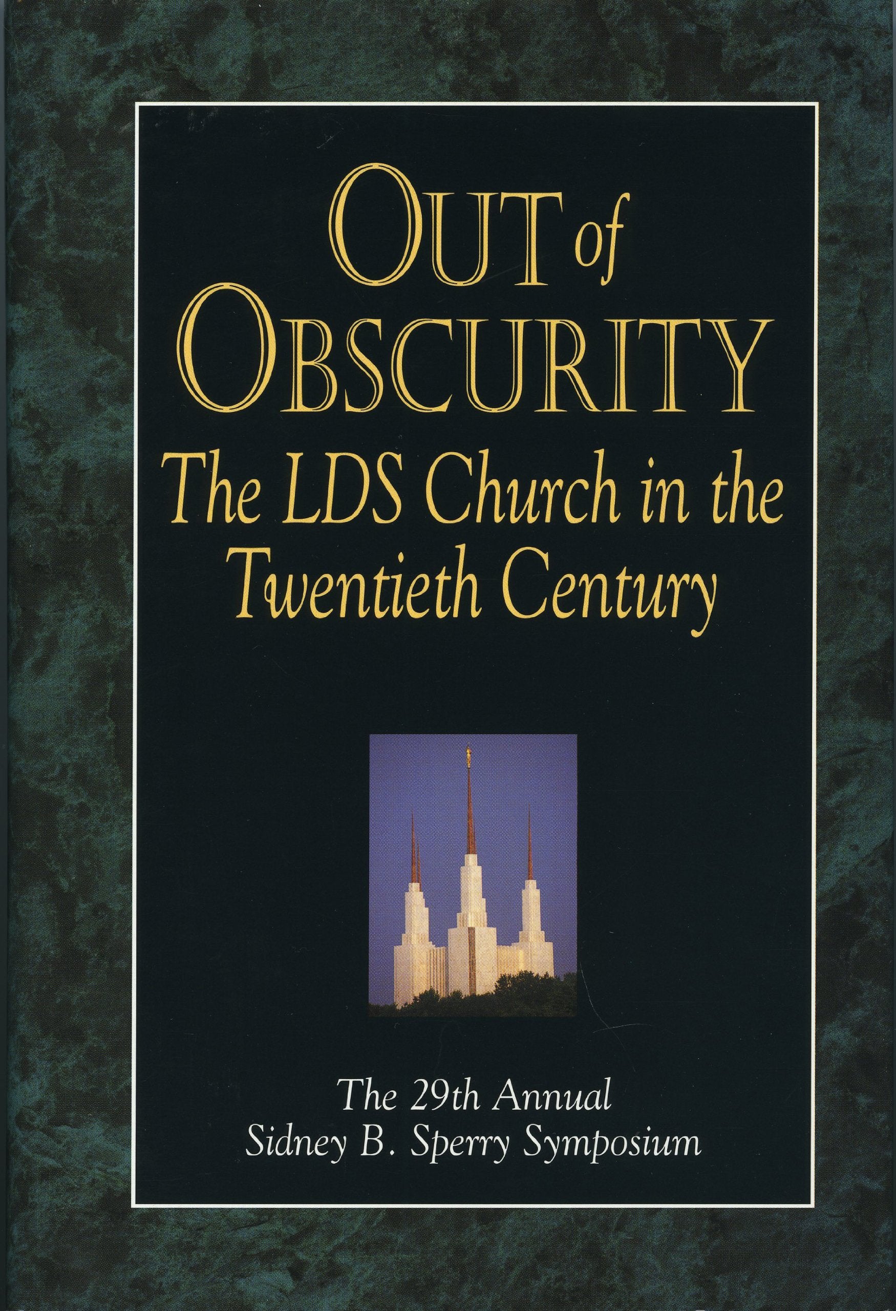 Out of Obscurity : The Church in the Twentieth Century (Sidney B. Sperry Symposium),Used