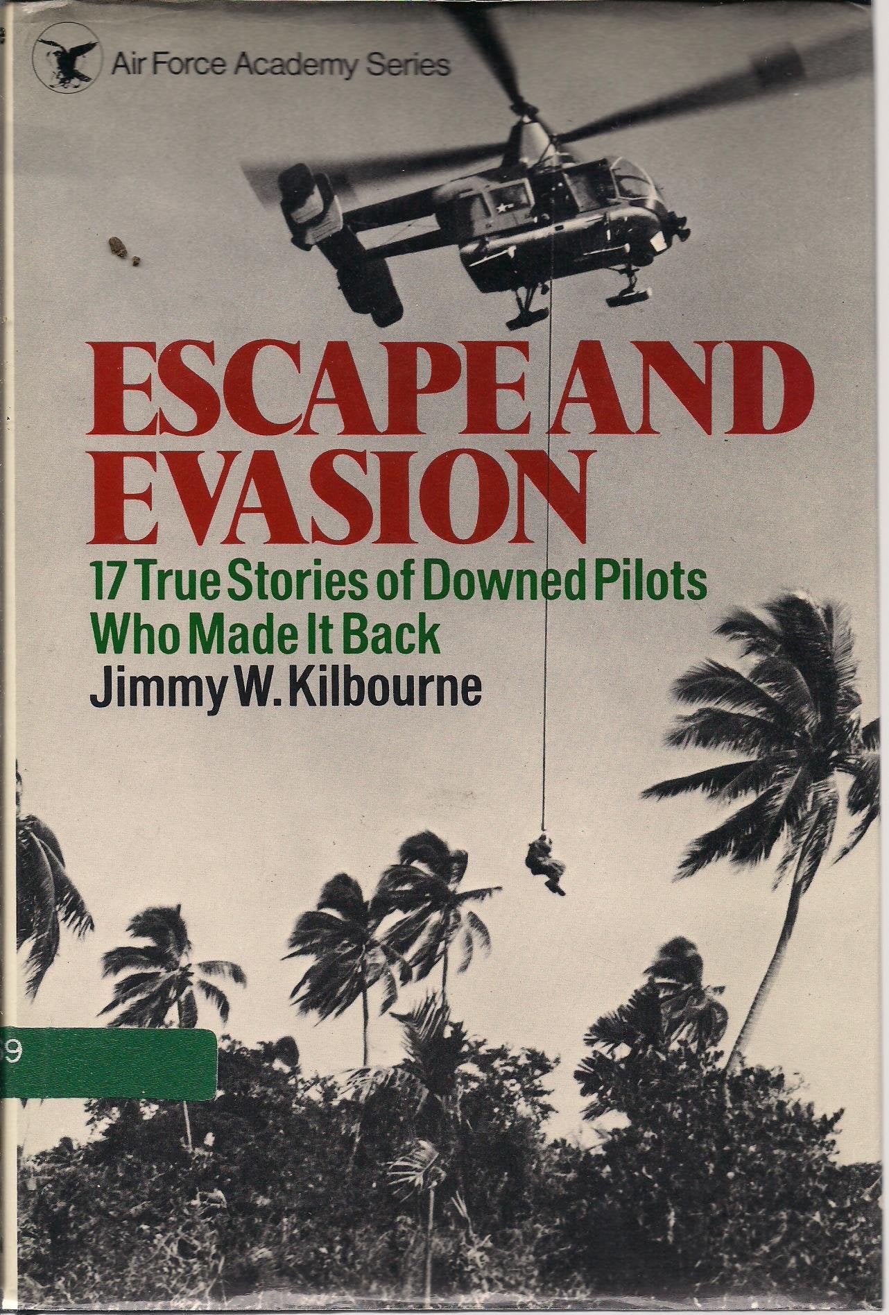 Escape and Evasion: 17 True Stories of Downed Pilots Who Made It Back,Used