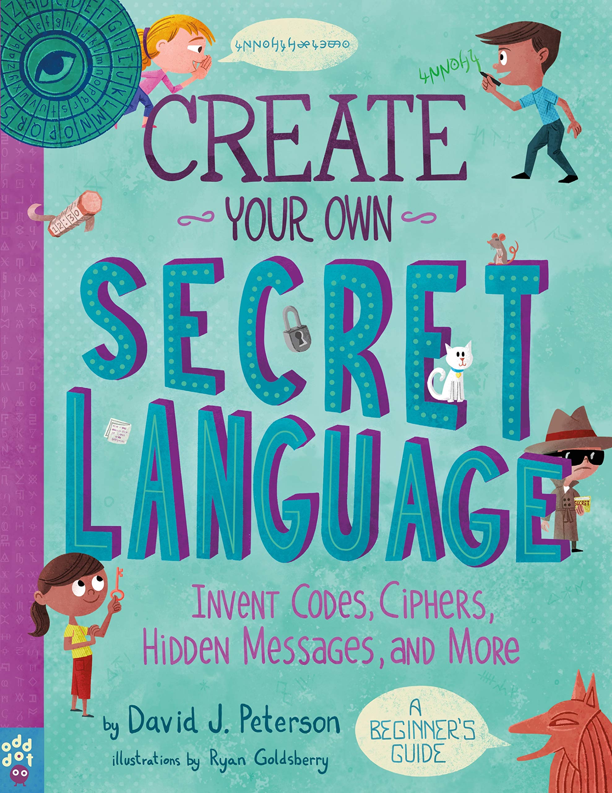 Create Your Own Secret Language: Invent Codes, Ciphers, Hidden Messages, and More (King of Scars Duology, 30),New