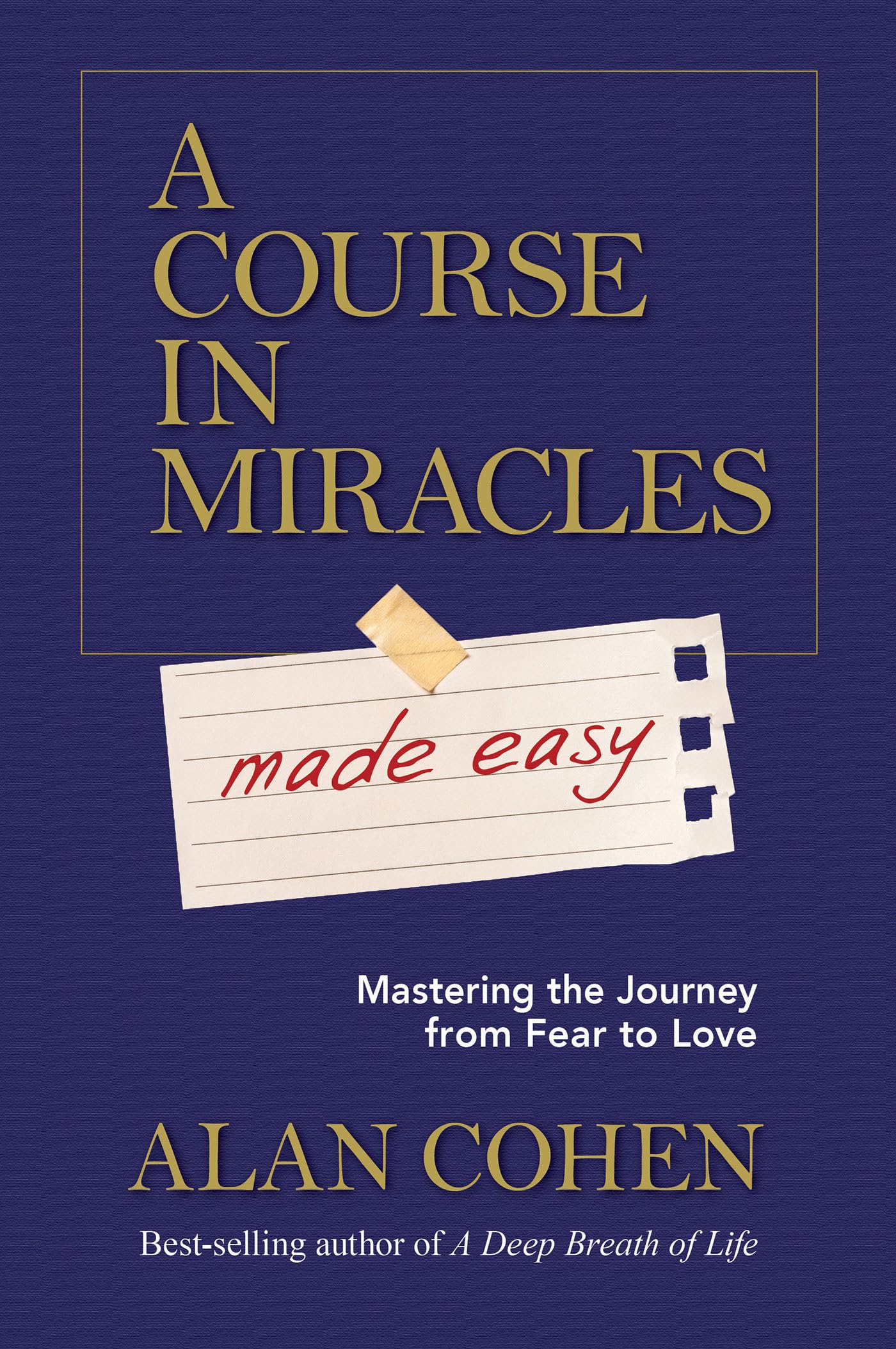 A Course in Miracles Made Easy: Mastering the Journey from Fear to Love,Used
