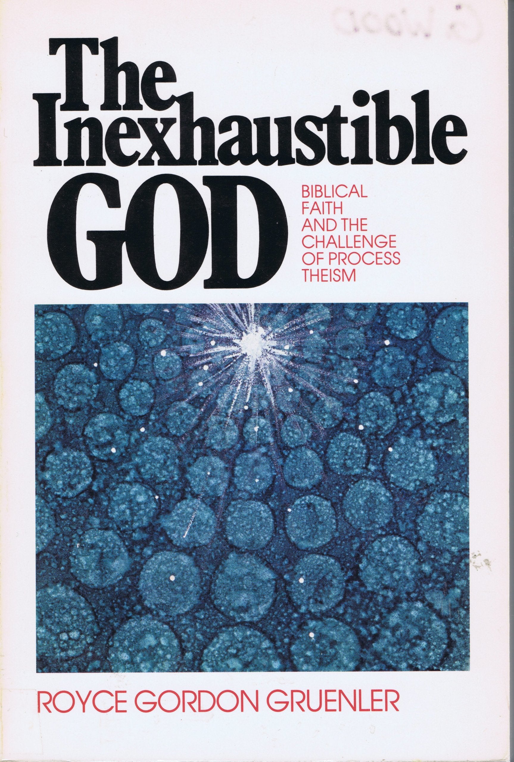 The Inexhaustible God: Biblical Faith and the Challenge of Process Theism,Used