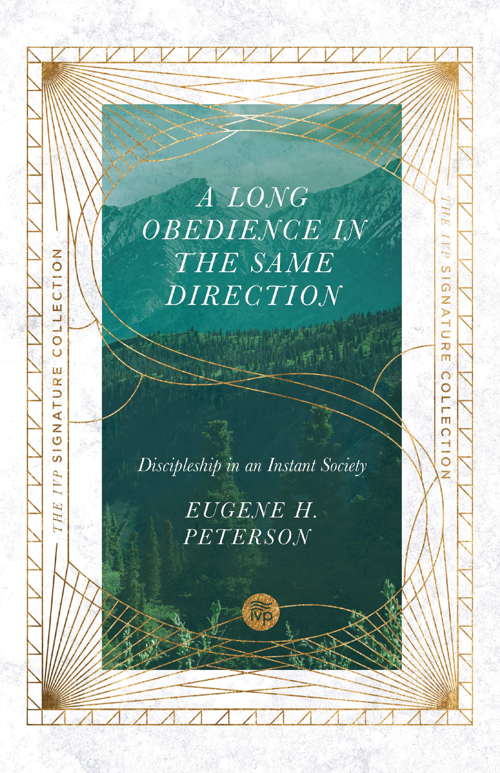 A Long Obedience in the Same Direction: Discipleship in an Instant Society (The IVP Signature Collection),Used