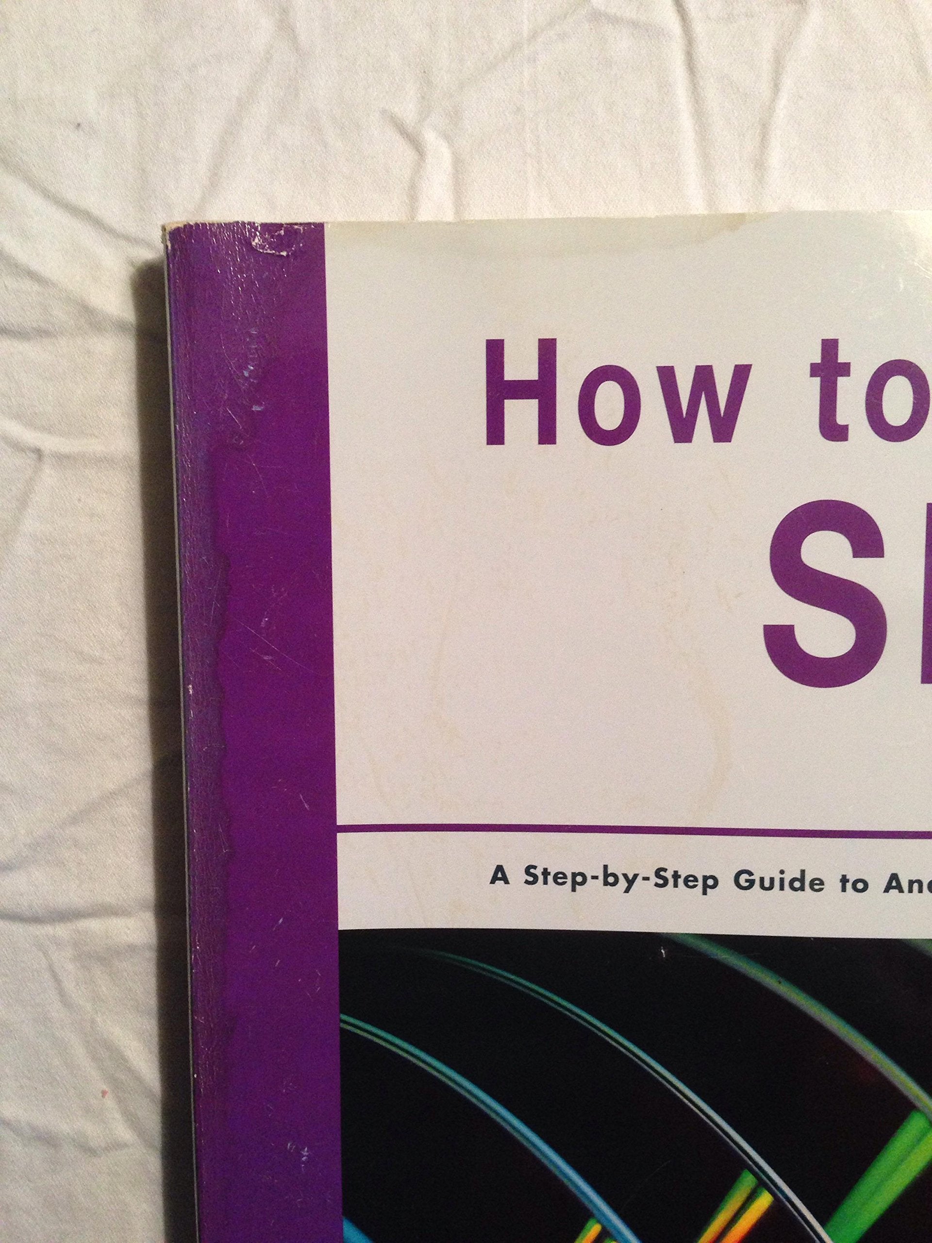 How to Use SPSS Statistics: A StepByStep Guide to Analysis and Interpretation,New