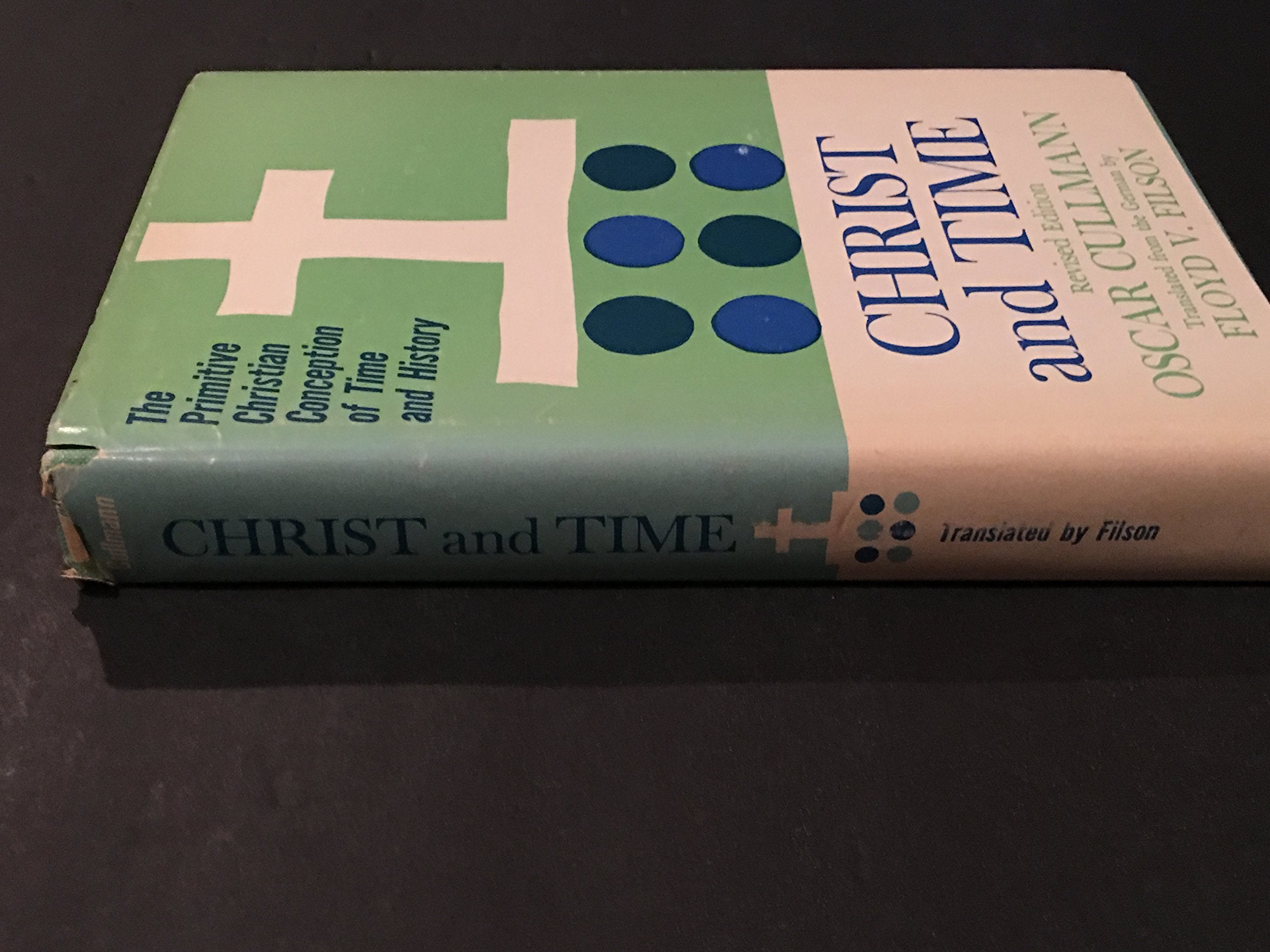 Christ and Time: The Primitive Christian Conception of Time,Used