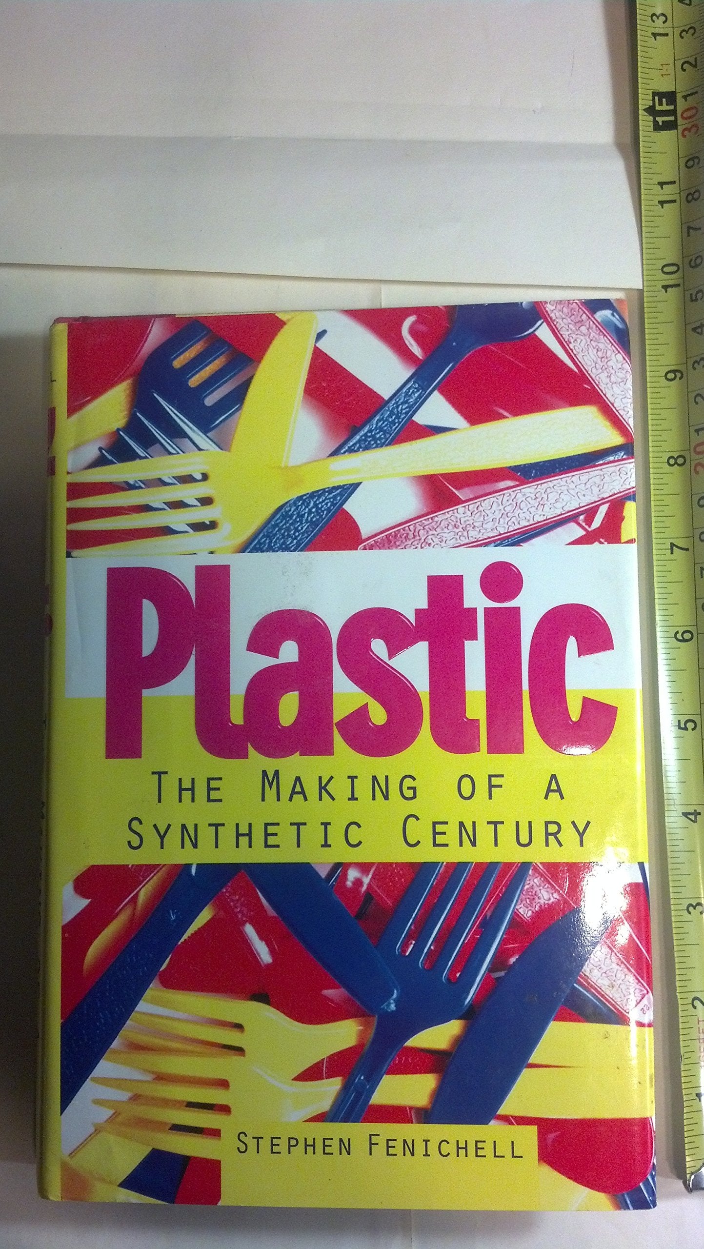 Plastic: The Making Of A Synthetic Century,Used