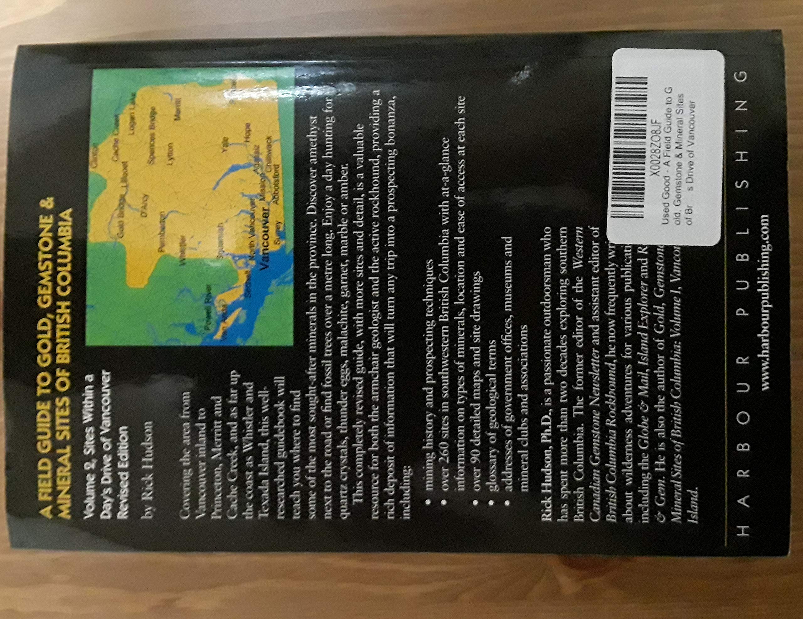 A Field Guide to Gold, Gemstone & Mineral Sites of British Columbia Vol. 2: Sites within a Day's Drive of Vancouver,Used