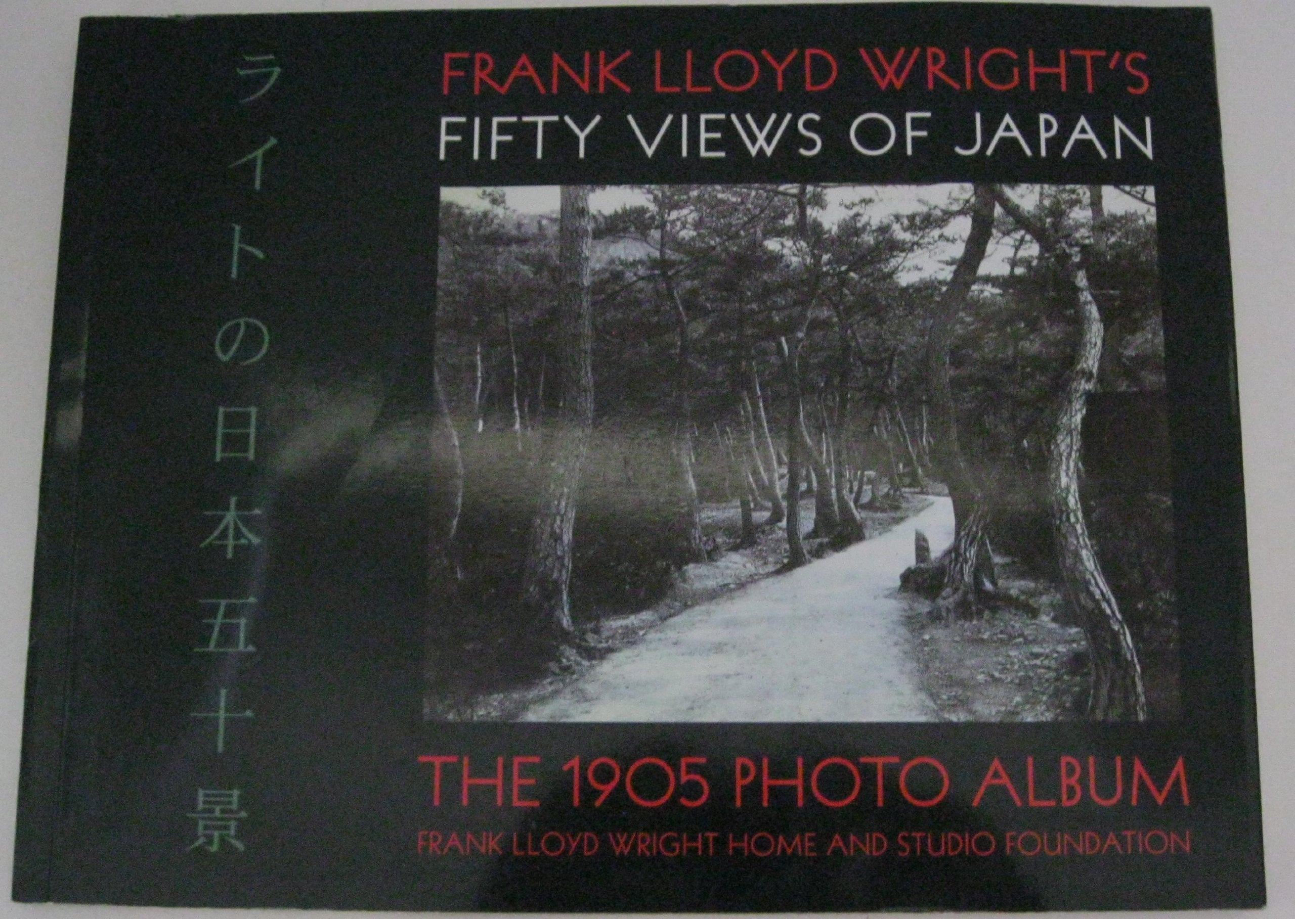 Frank Lloyd Wright'S Fifty Views Of Japan: The 1905 Photo Album,New