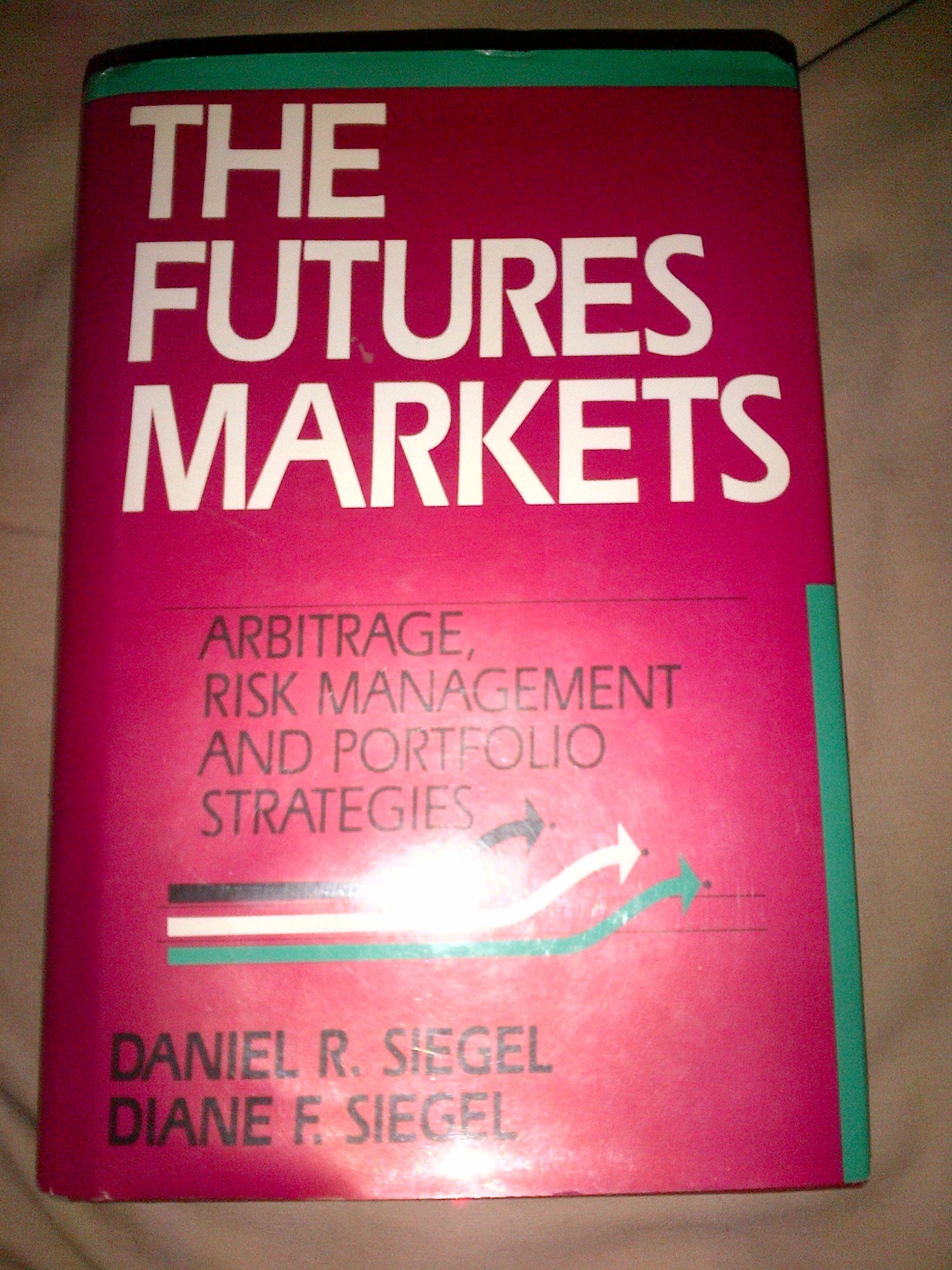The futures markets: Arbitrage, risk management and portfolio strategies,Used