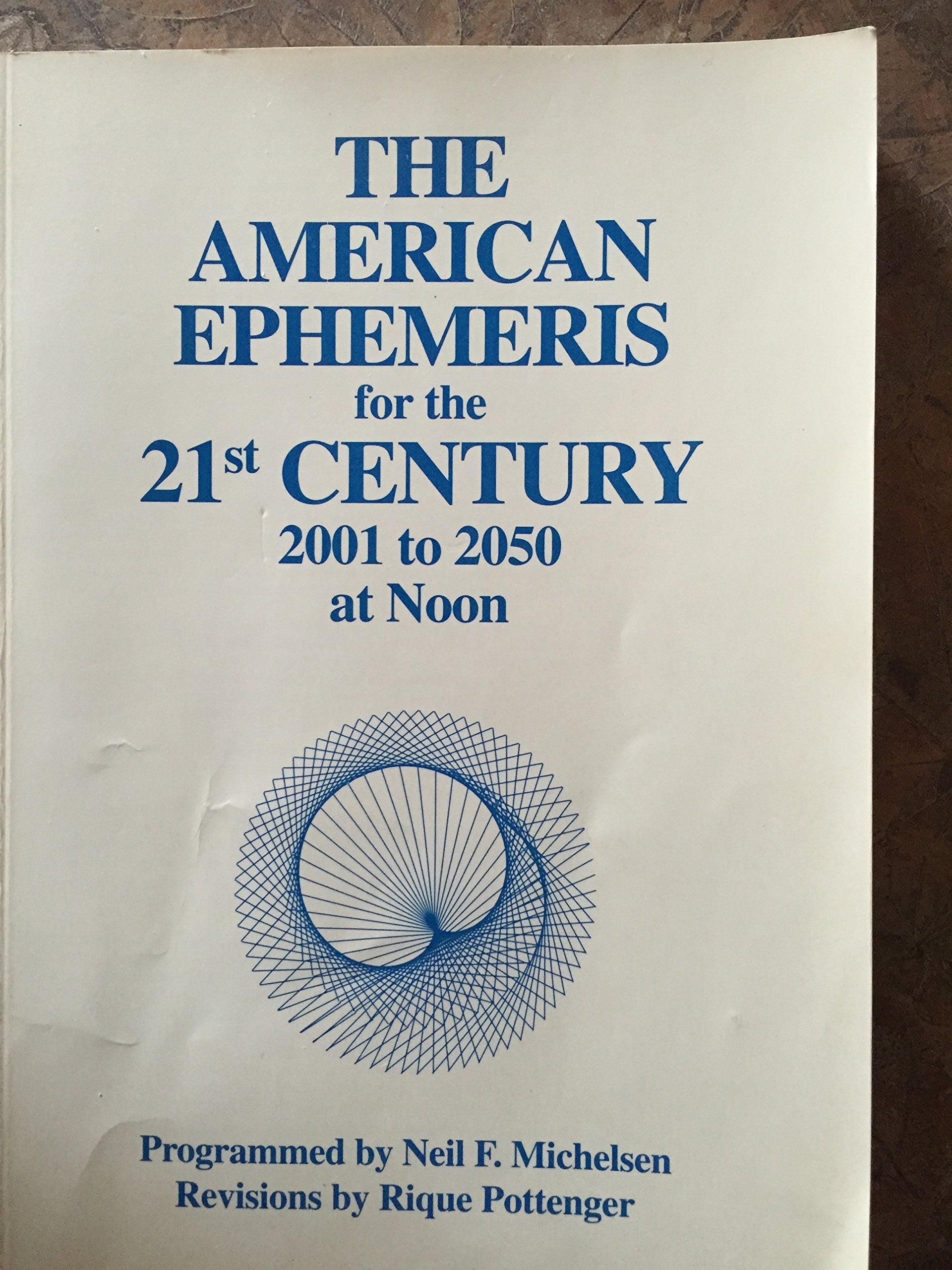 The American Ephemeris for the 21st Century: 2001 To 2050 at Noon,Used