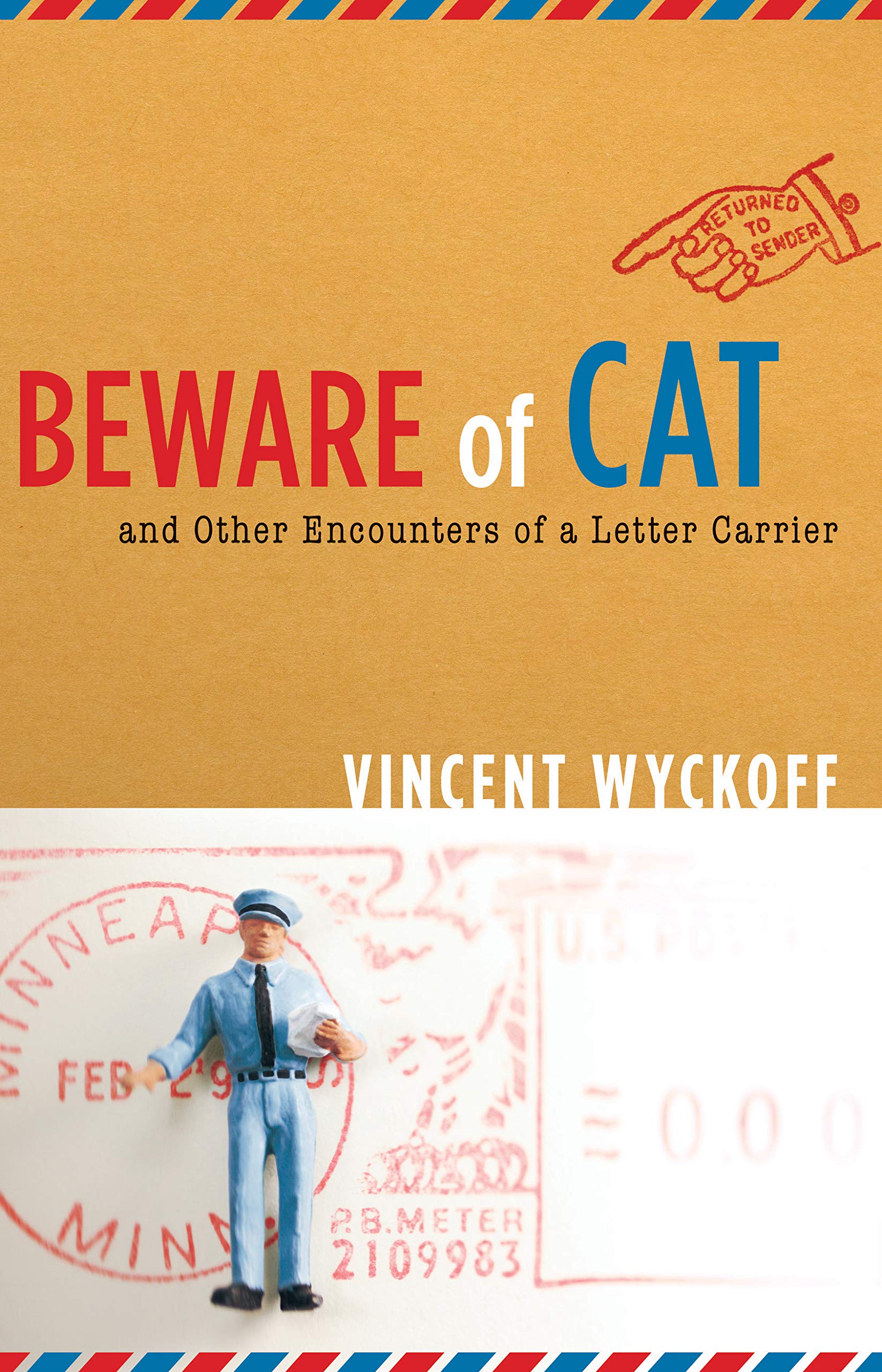 Beware Of Cat: And Other Encounters Of A Letter Carrier,New