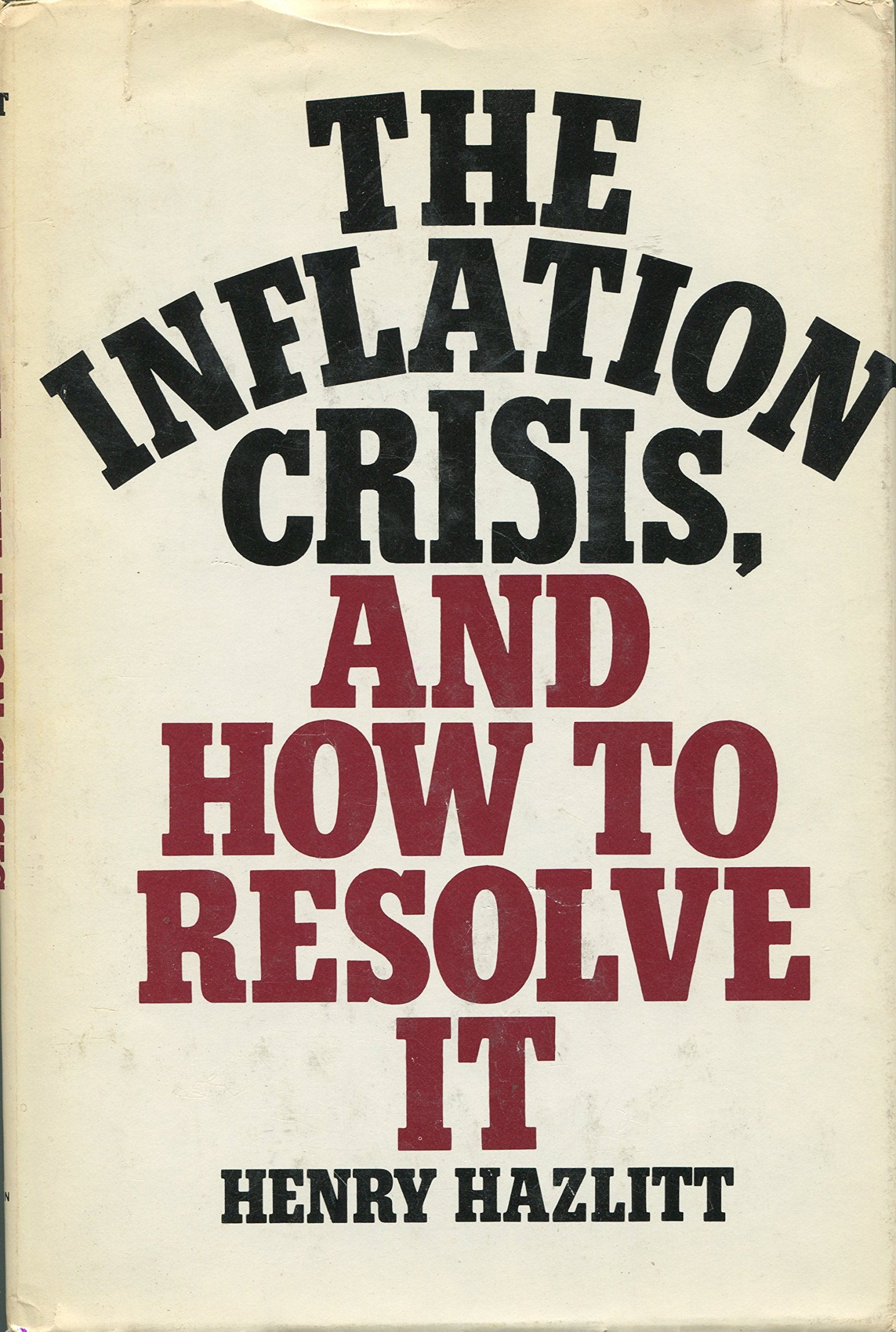 The Inflation Crisis, and How to Resolve It,Used