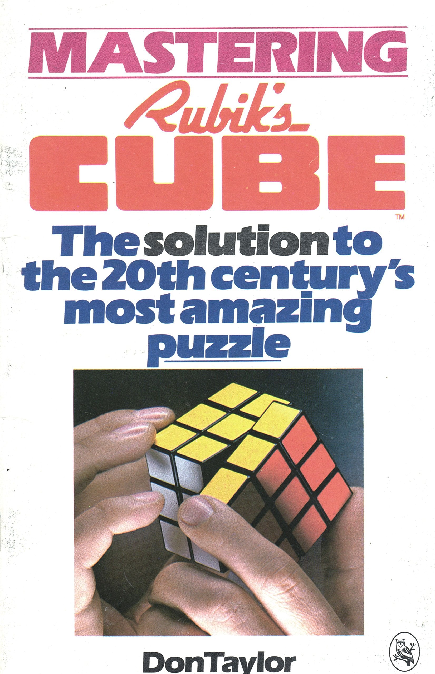 Mastering Rubiks Cube: The Solution To The 20Th Centurys Most Amazing Puzzle,Used