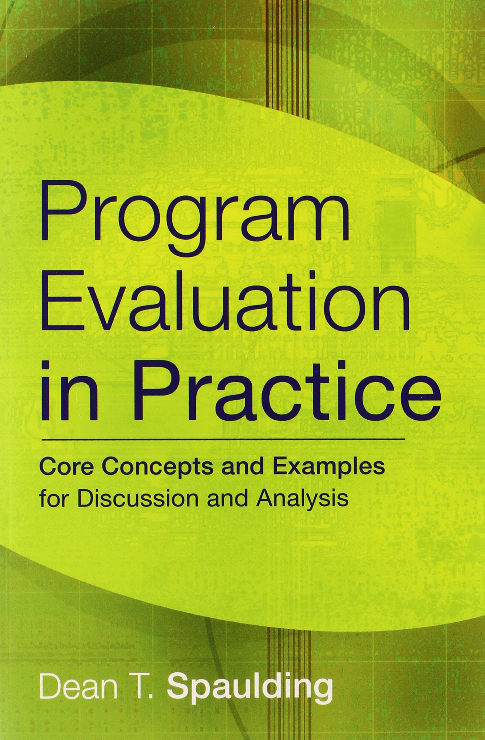 Program Evaluation in Practice: Core Concepts and Examples for Discussion and Analysis,Used