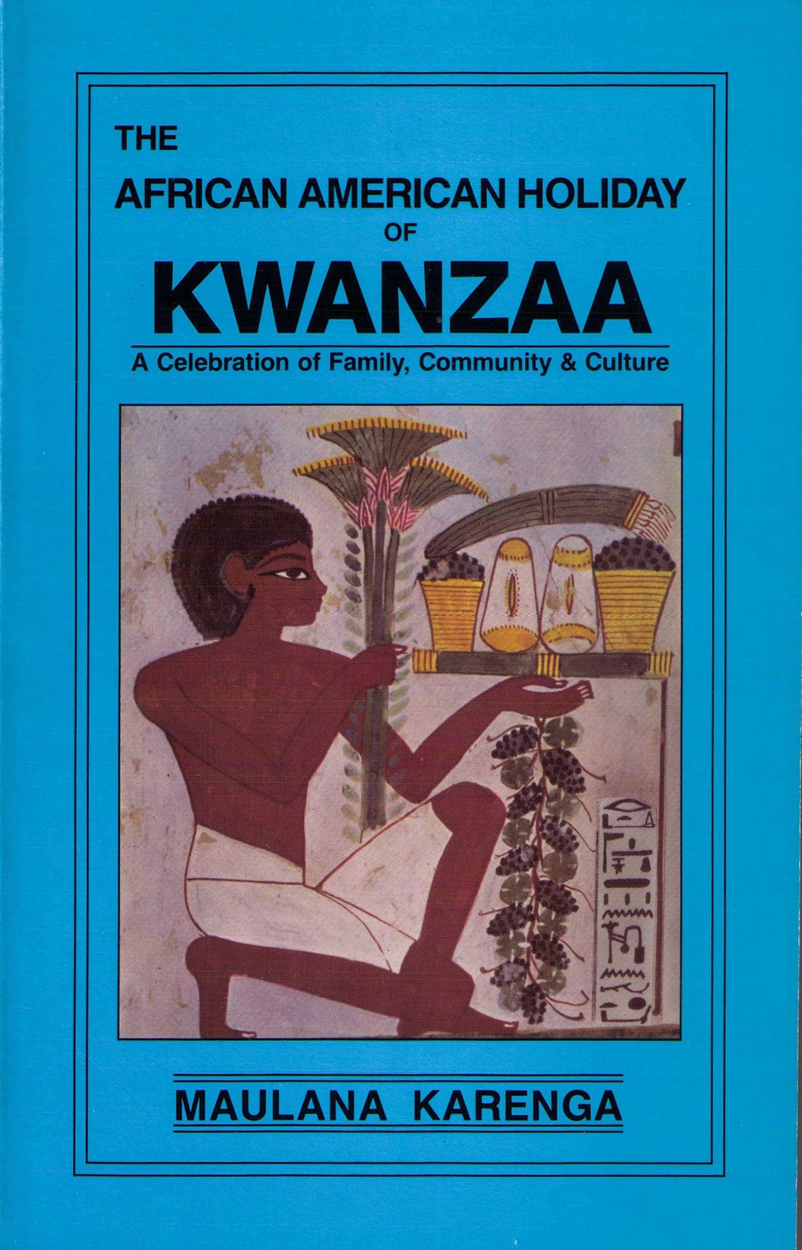 The African American Holiday of Kwanzaa: A Celebration of Family, Community & Culture,New