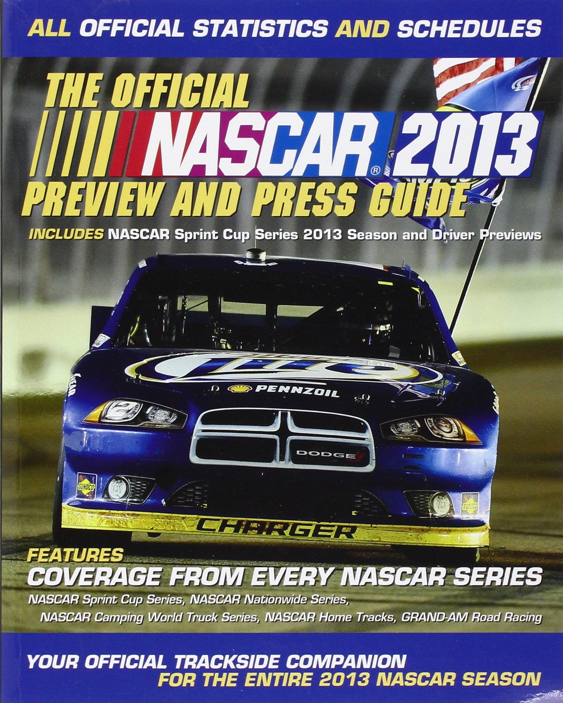 The Official Nascar 2013 Preview And Press Guide: All Official Statistics And Schedules,New