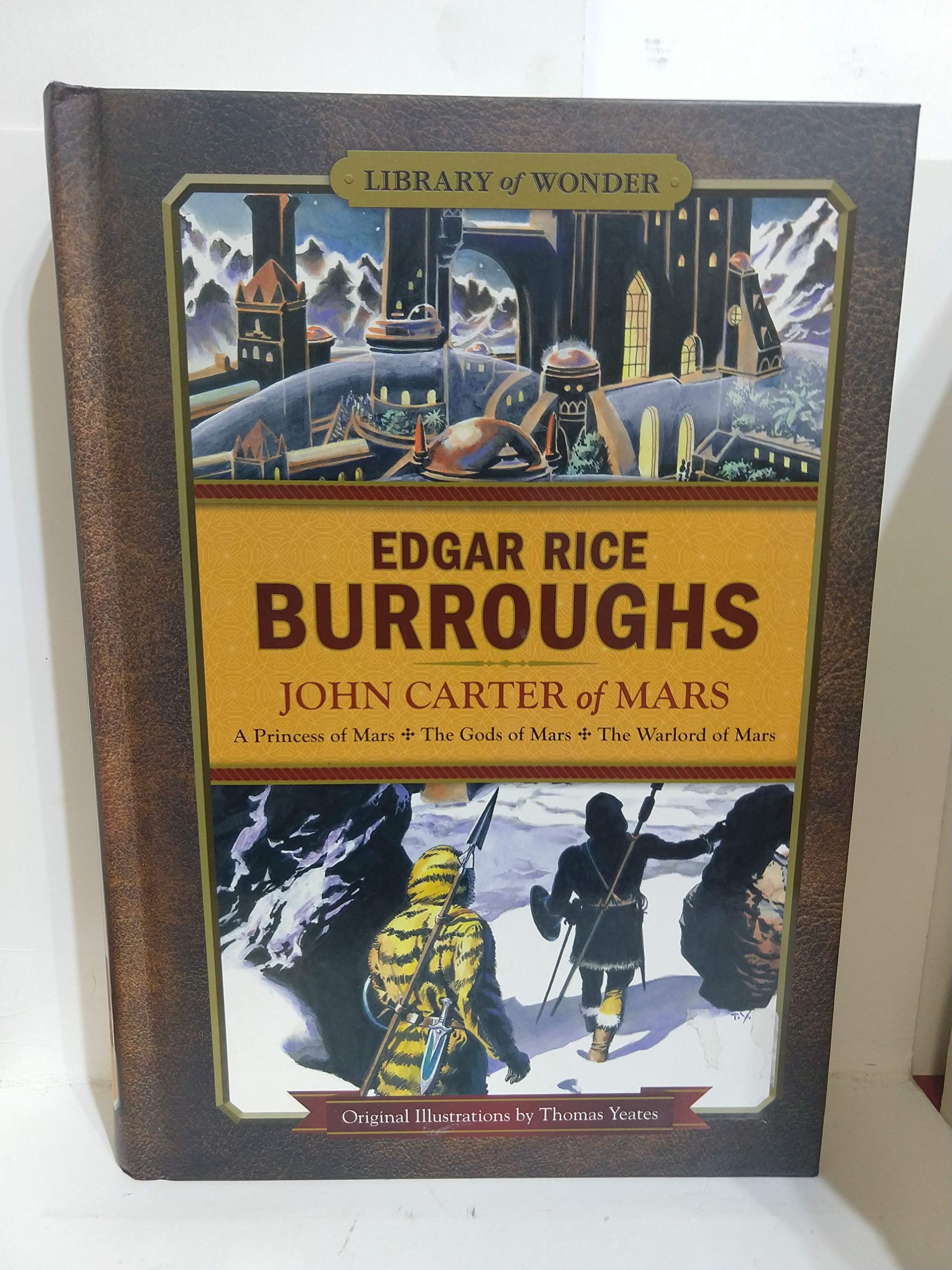 John Carter Of Mars: A Princess Of Mars, The Gods Of Mars, The Warlord Of Mars (Library Of Wonder)