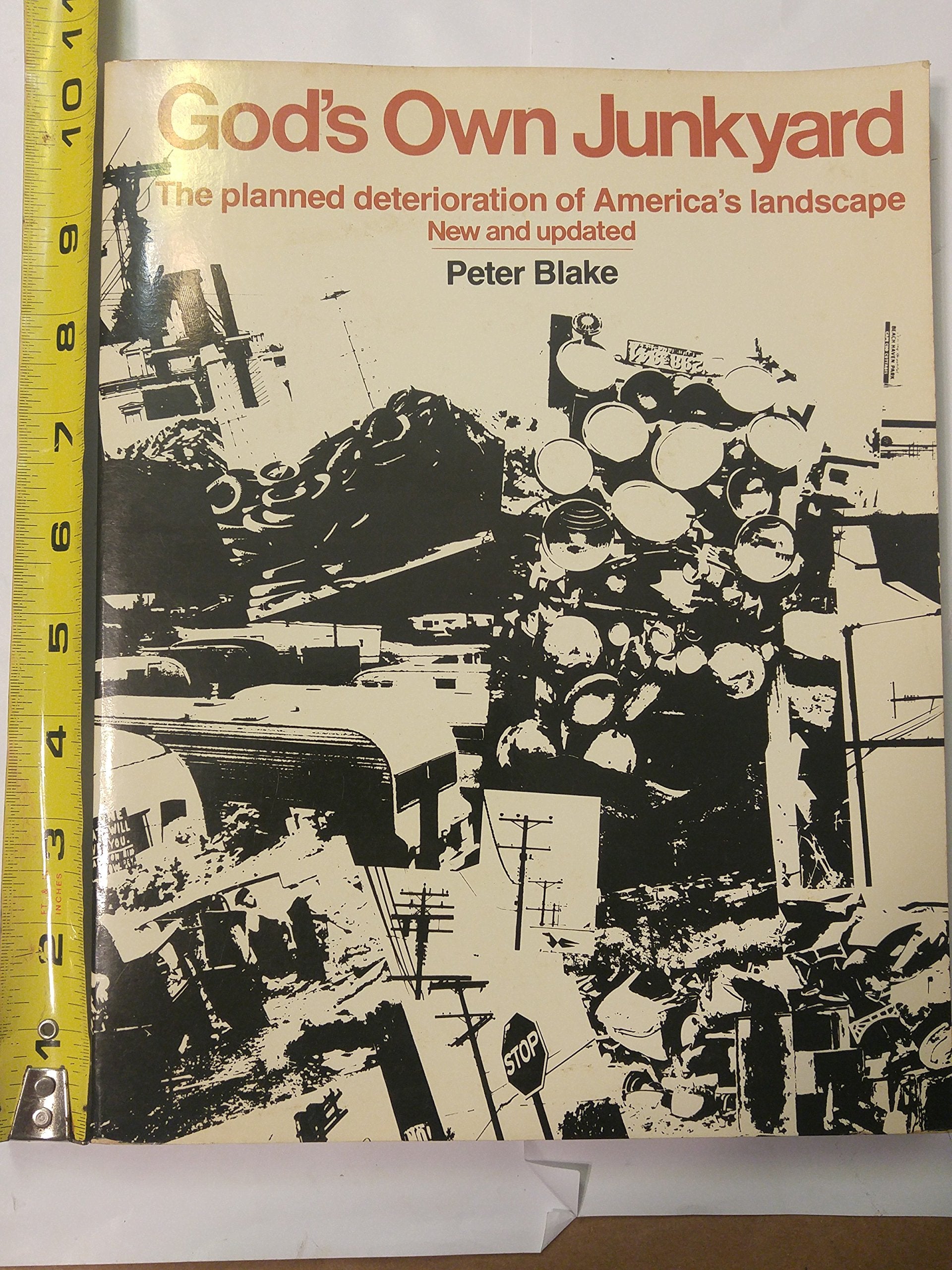 God'S Own Junkyard: The Planned Deterioration Of America'S Landscape