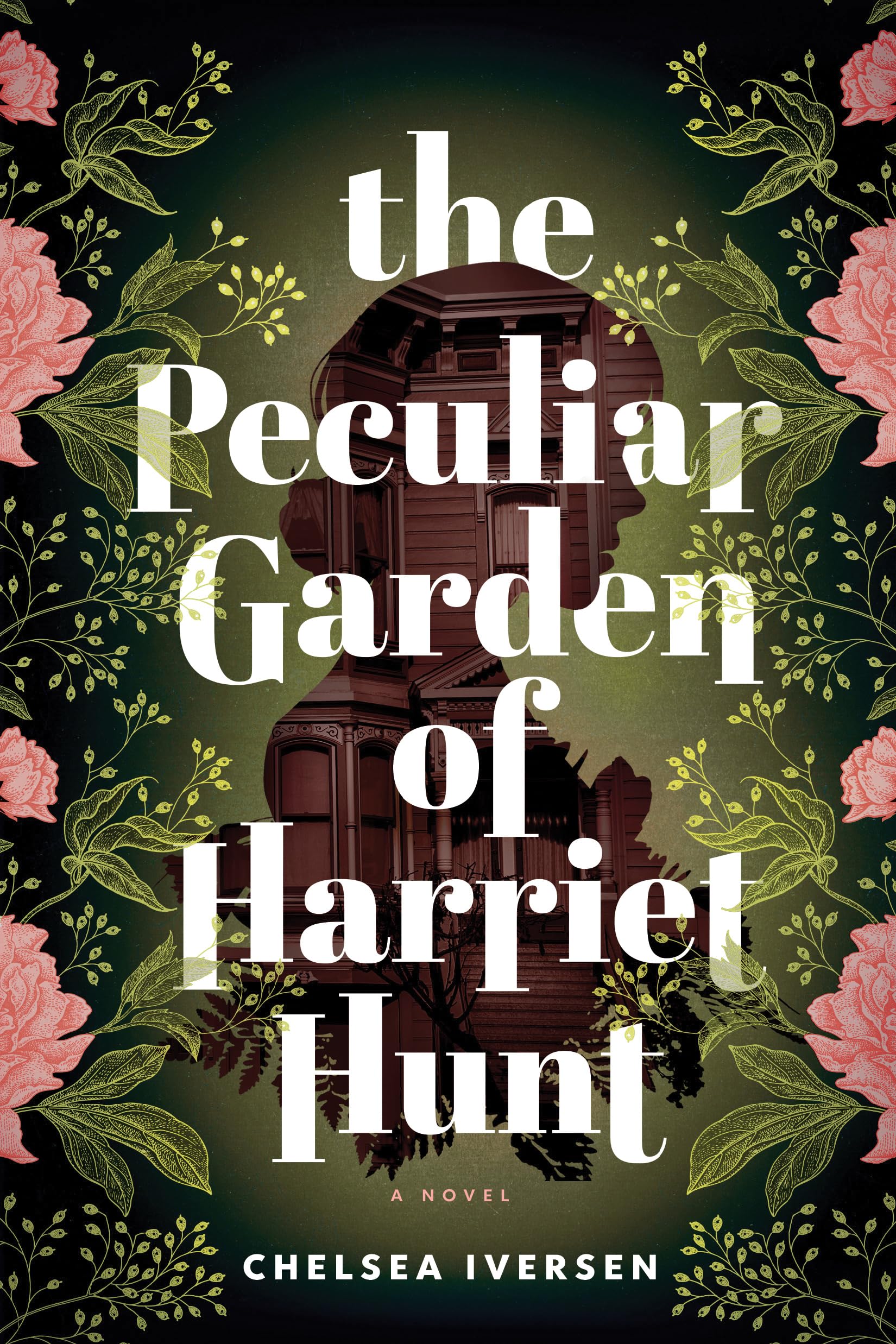 The Peculiar Garden of Harriet Hunt: A Novel,New