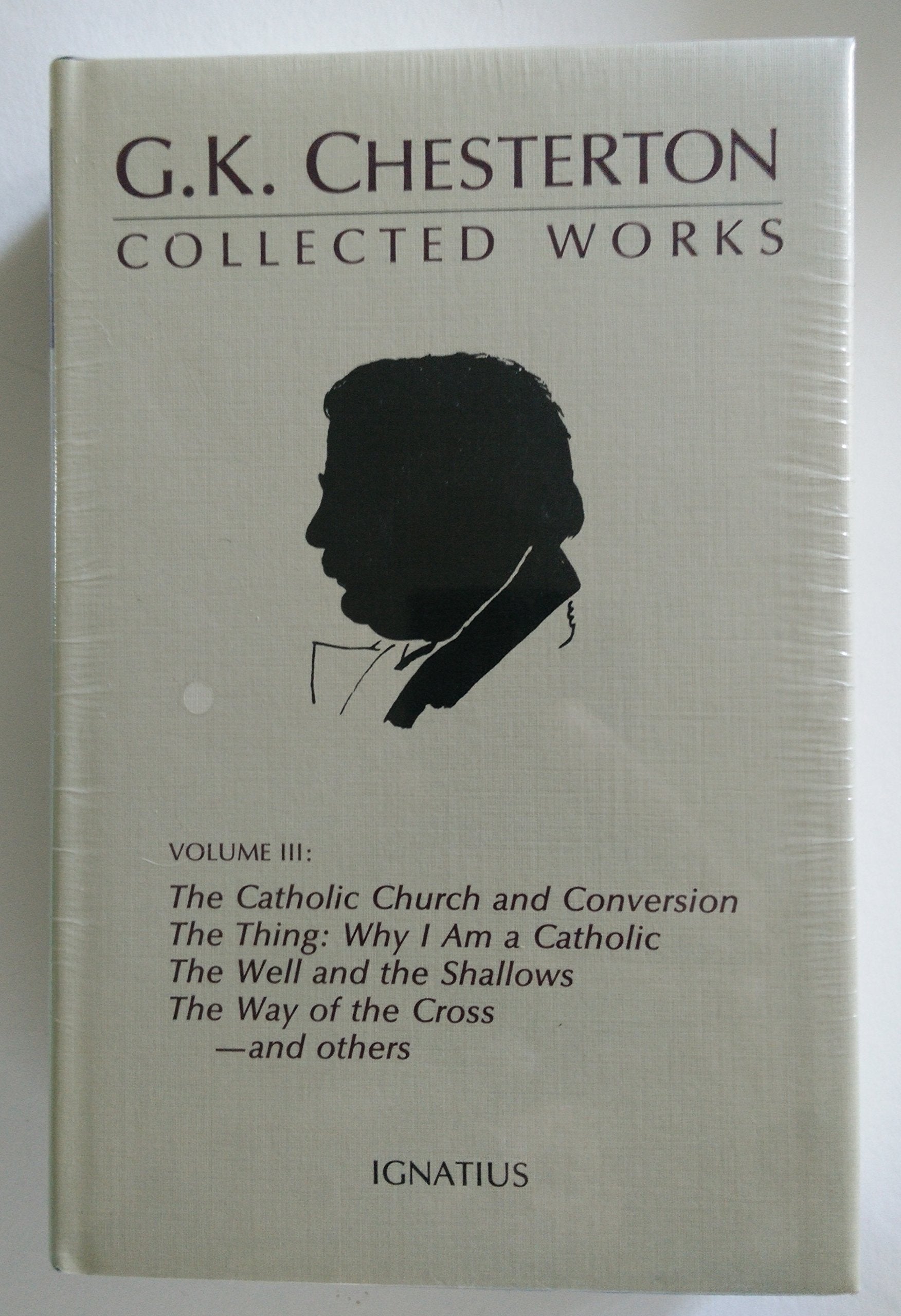 The Collected Works of G. K. Chesterton, Vol. 3: Where All Roads Lead / The Catholic Church and Conversion / Why I Am a Catholic,Used