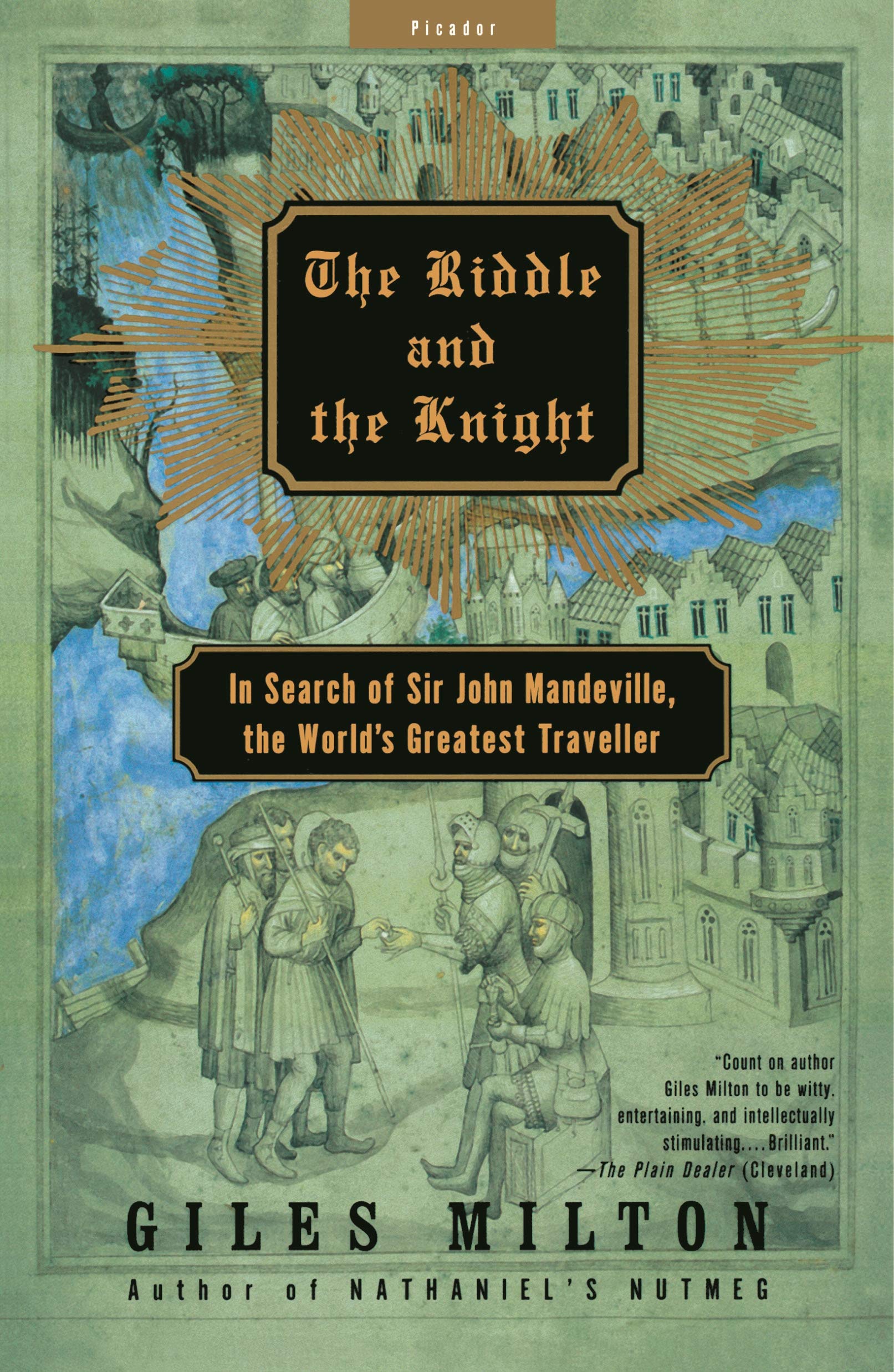 The Riddle and the Knight: In Search of Sir John Mandeville, the World's Greatest Traveller,Used