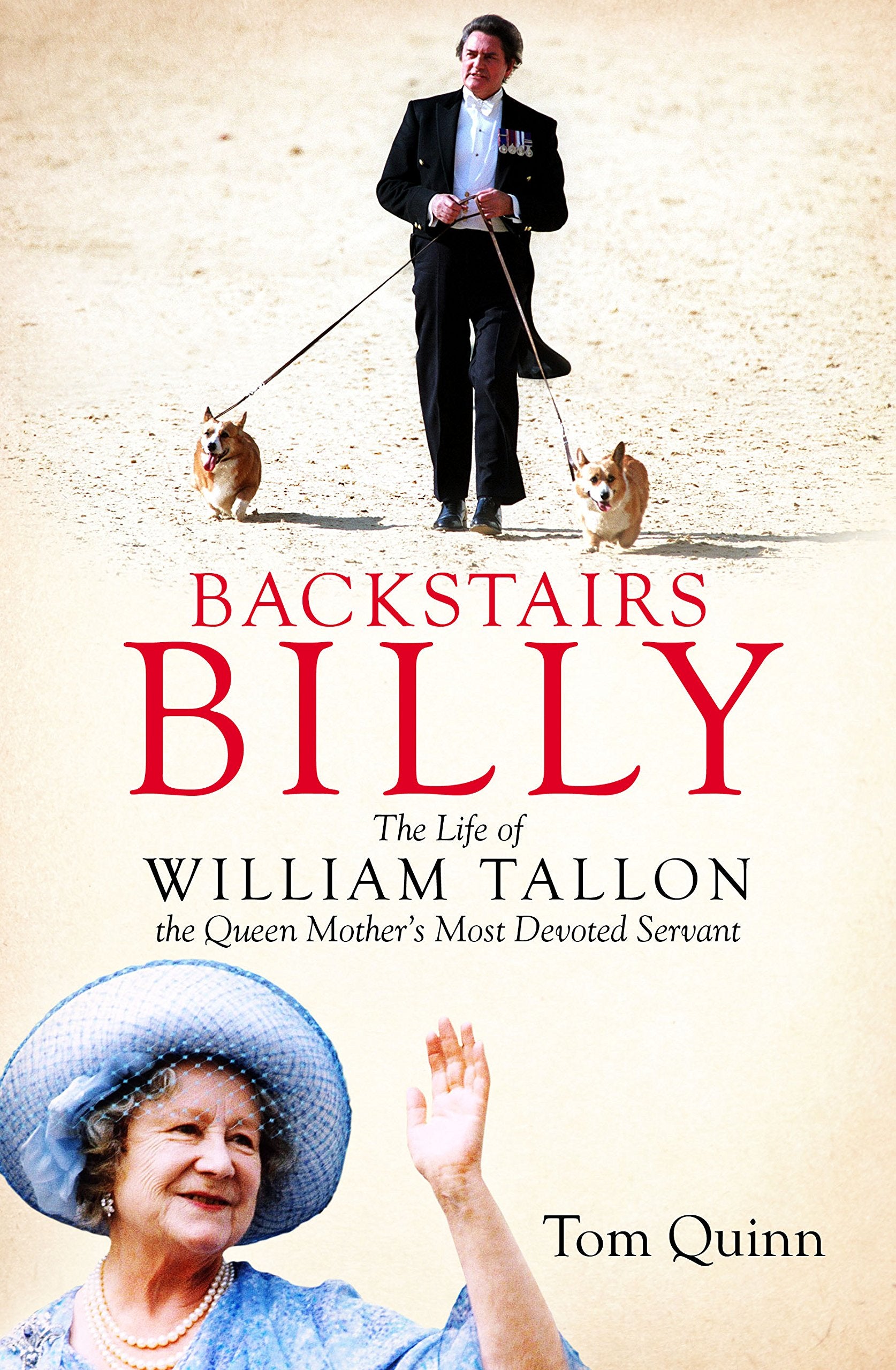 Backstairs Billy: The Life of William Tallon, the Queen Mother's Most Devoted Servant,Used