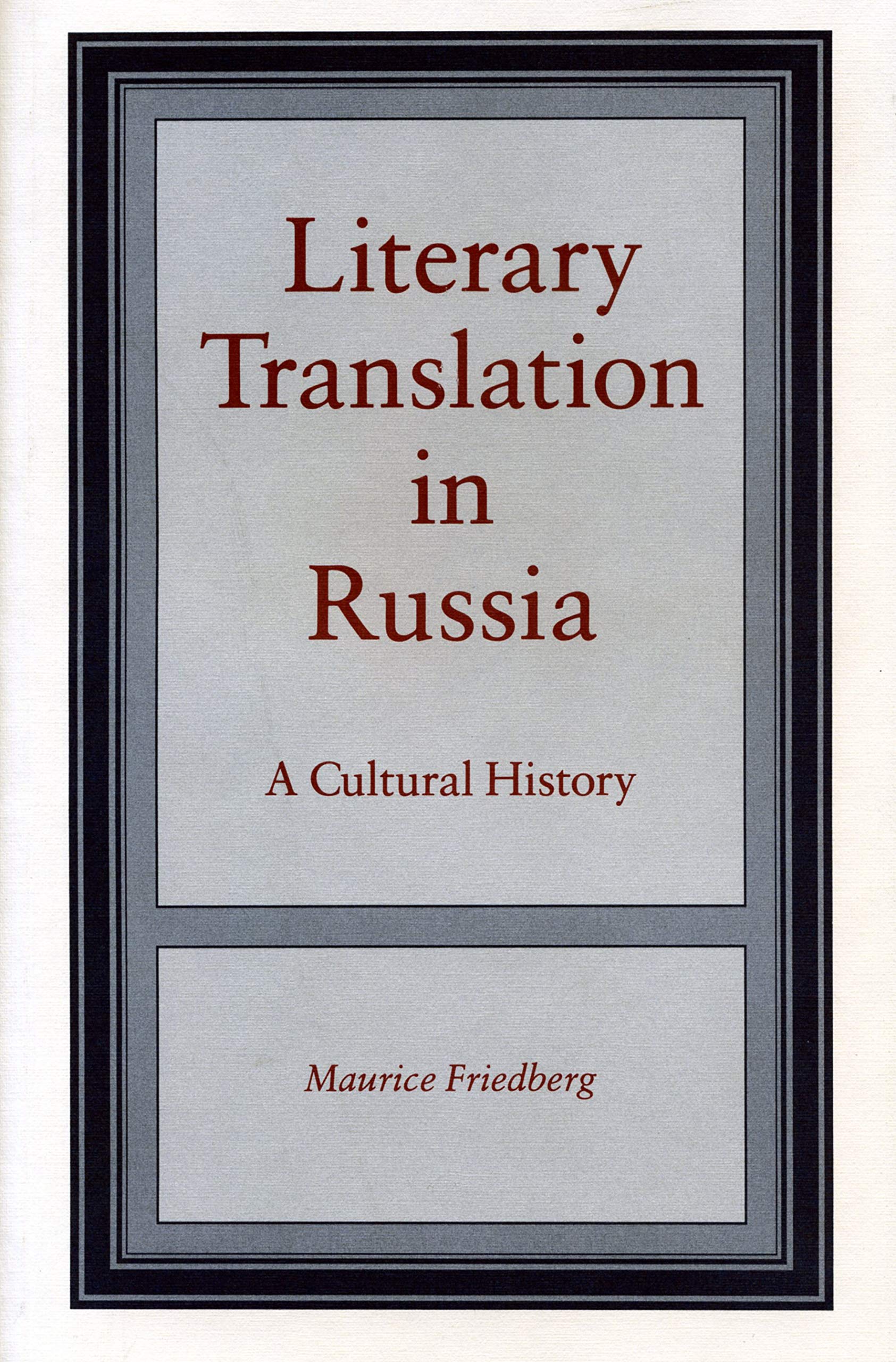 Literary Translation In Russia: A Cultural History,New