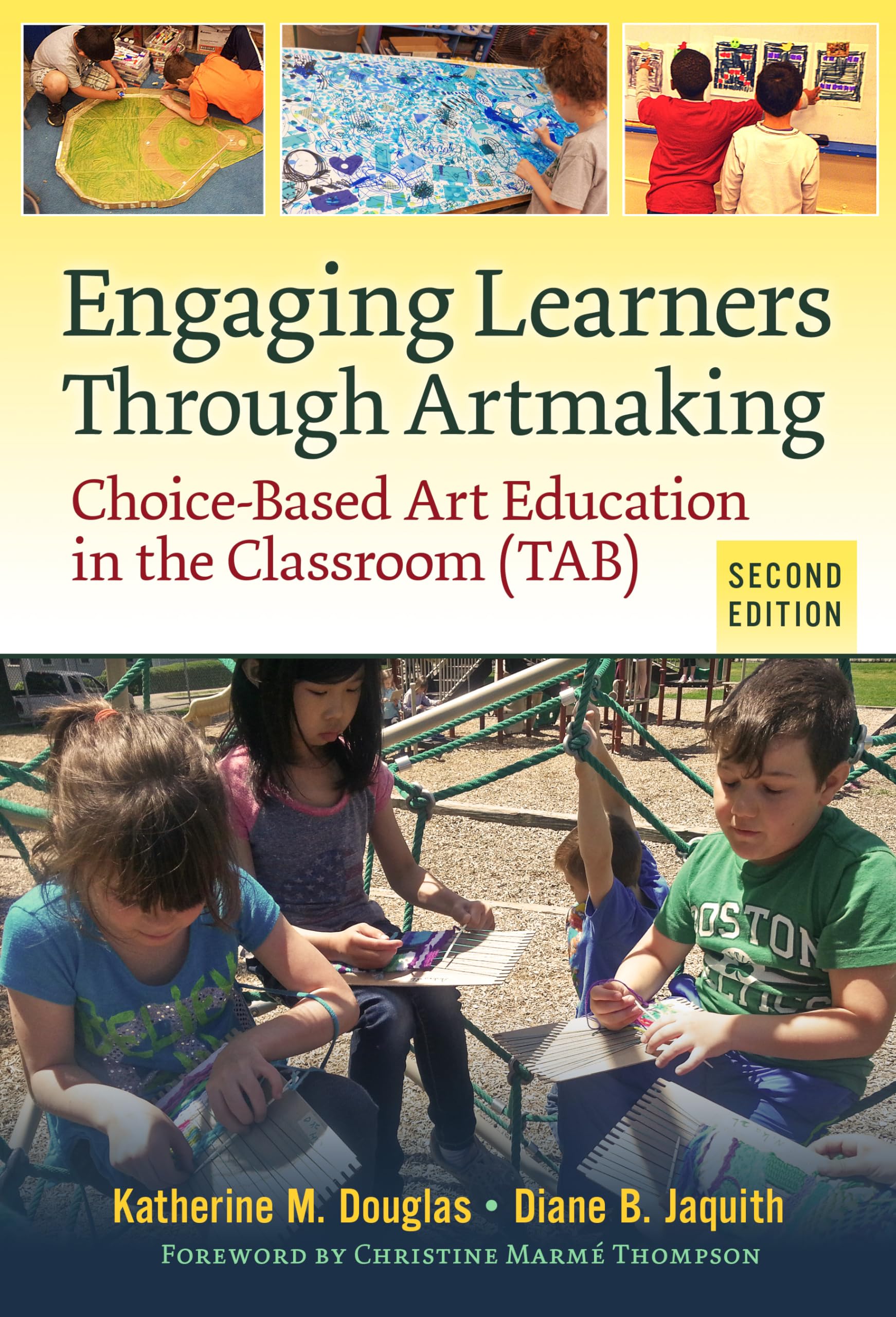 Engaging Learners Through Artmaking: ChoiceBased Art Education in the Classroom (TAB),New